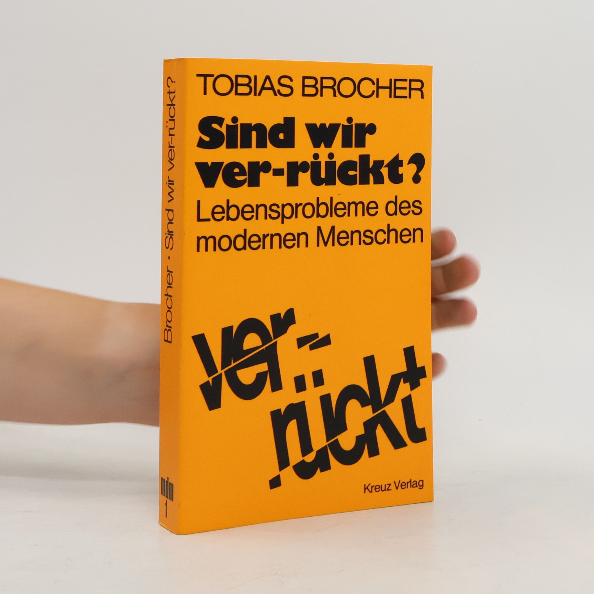 Tobias Brocher Sind wir ver-rückt?