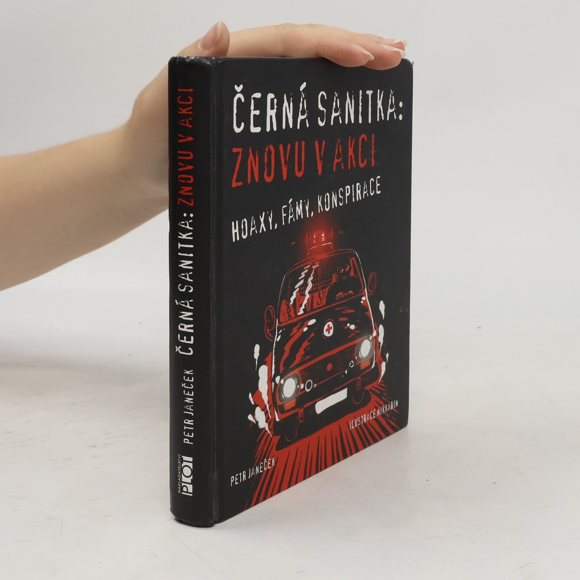 Petr Janeček Černá sanitka: znovu v akci : hoaxy, fámy, konspirace