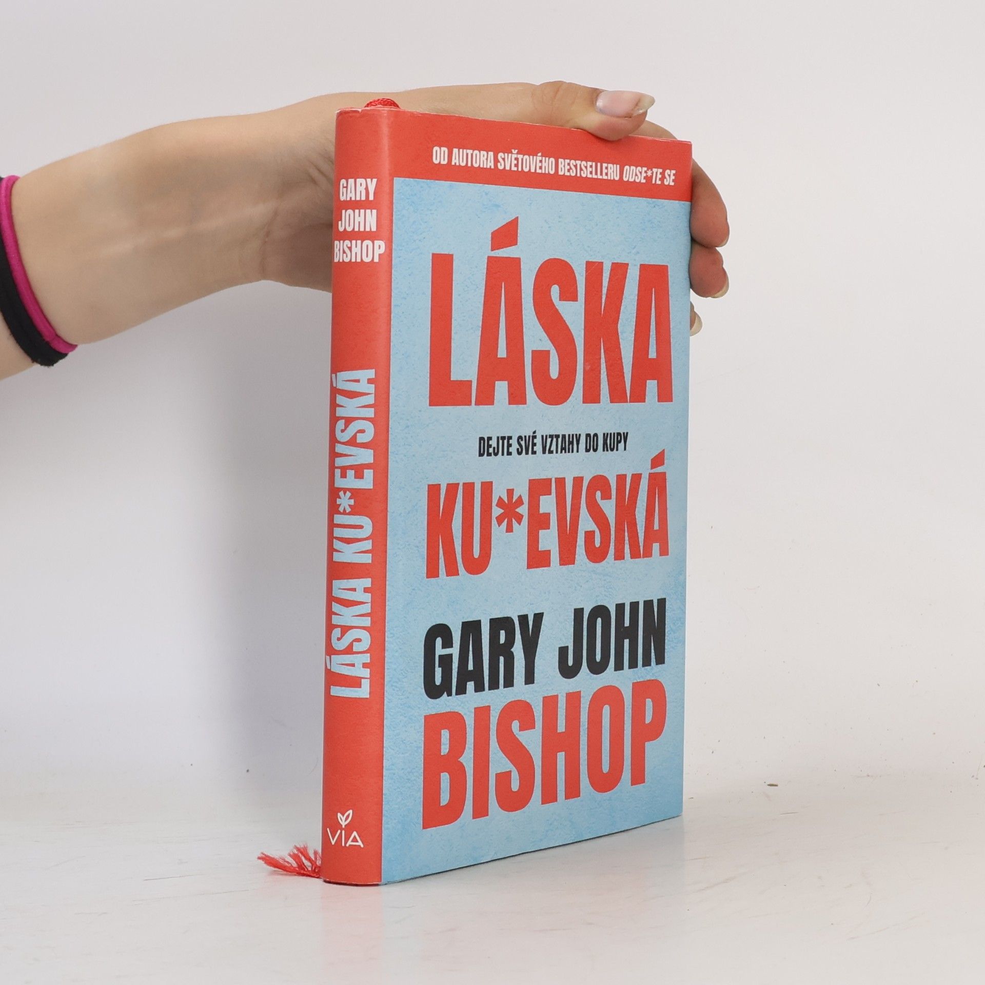 Gary John Bishop Láska ku*evská : dejte své vztahy do kupy