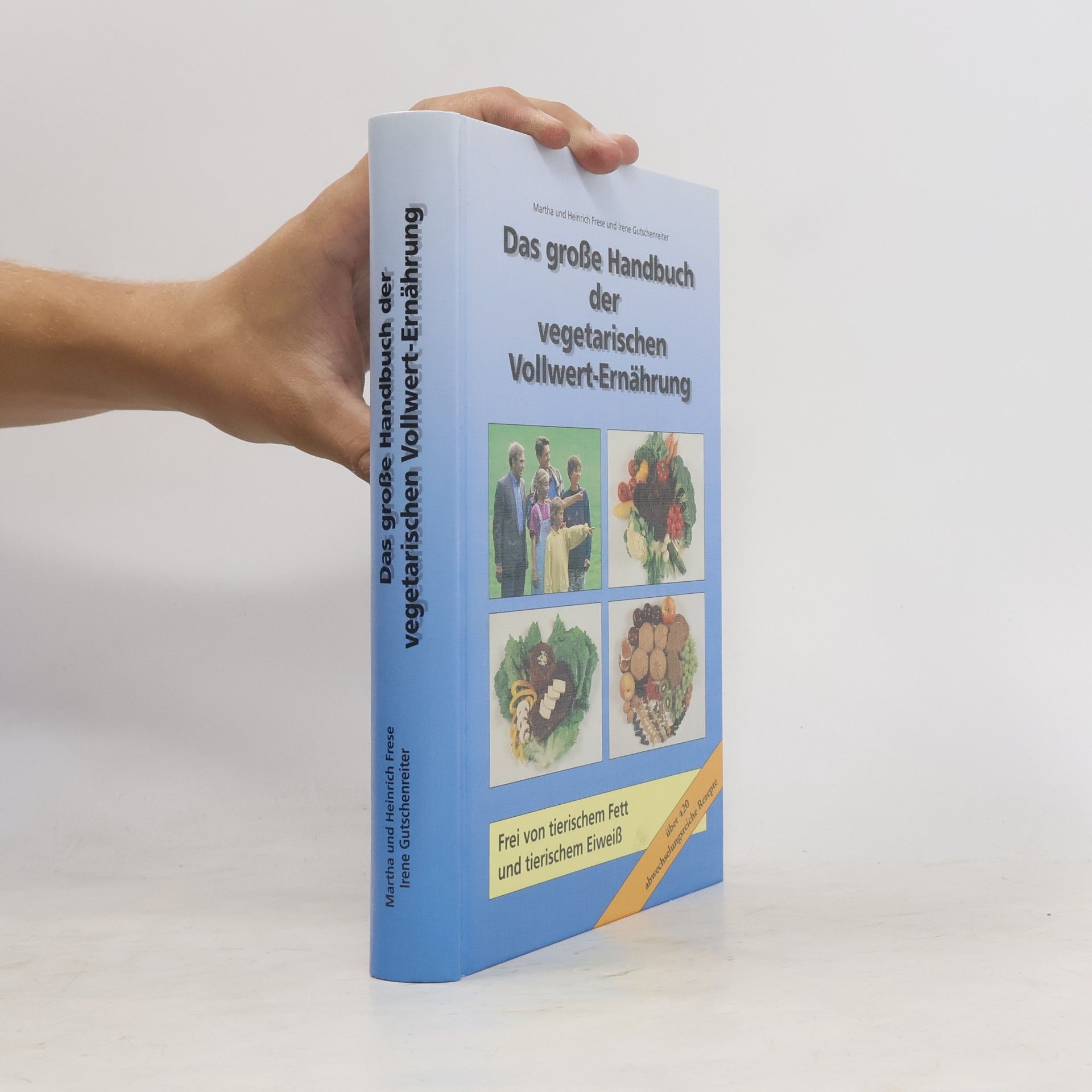 Martha Frese Das grosse Handbuch der vegetarischen Vollwert-Ernährung