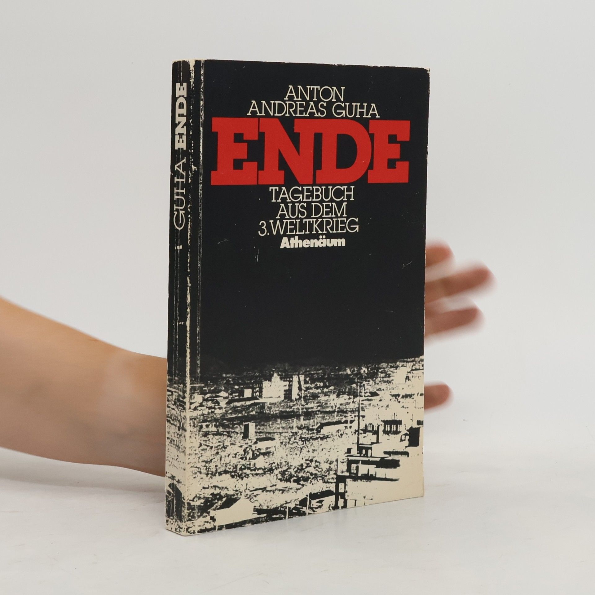 Anton- Andreas Guha Ende. Tagebuch aus dem Dritten Weltkrieg