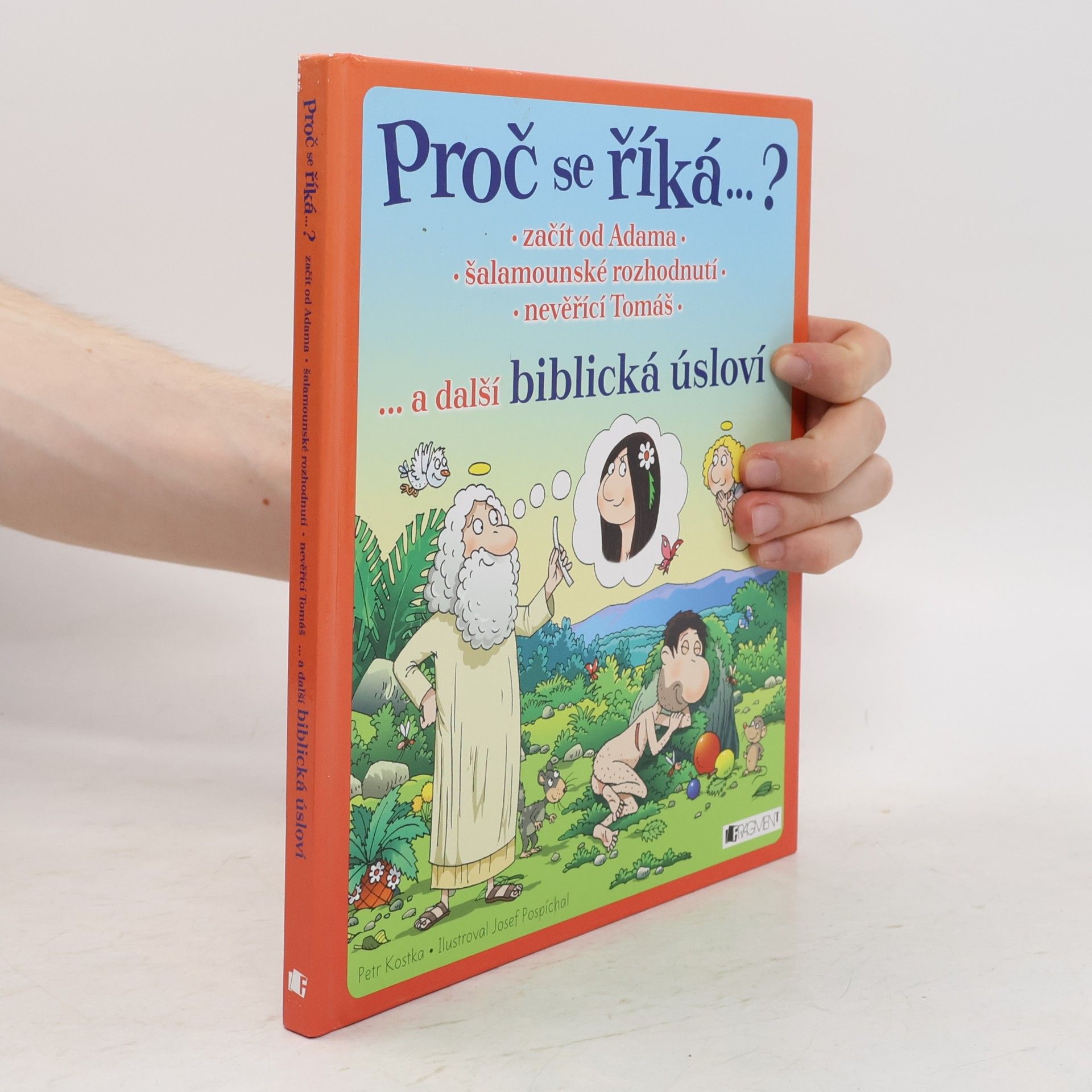 Petr Kostka Začít od Adama, šalamounské rozhodnutí, nevěřící Tomáš... a další biblická úsloví
