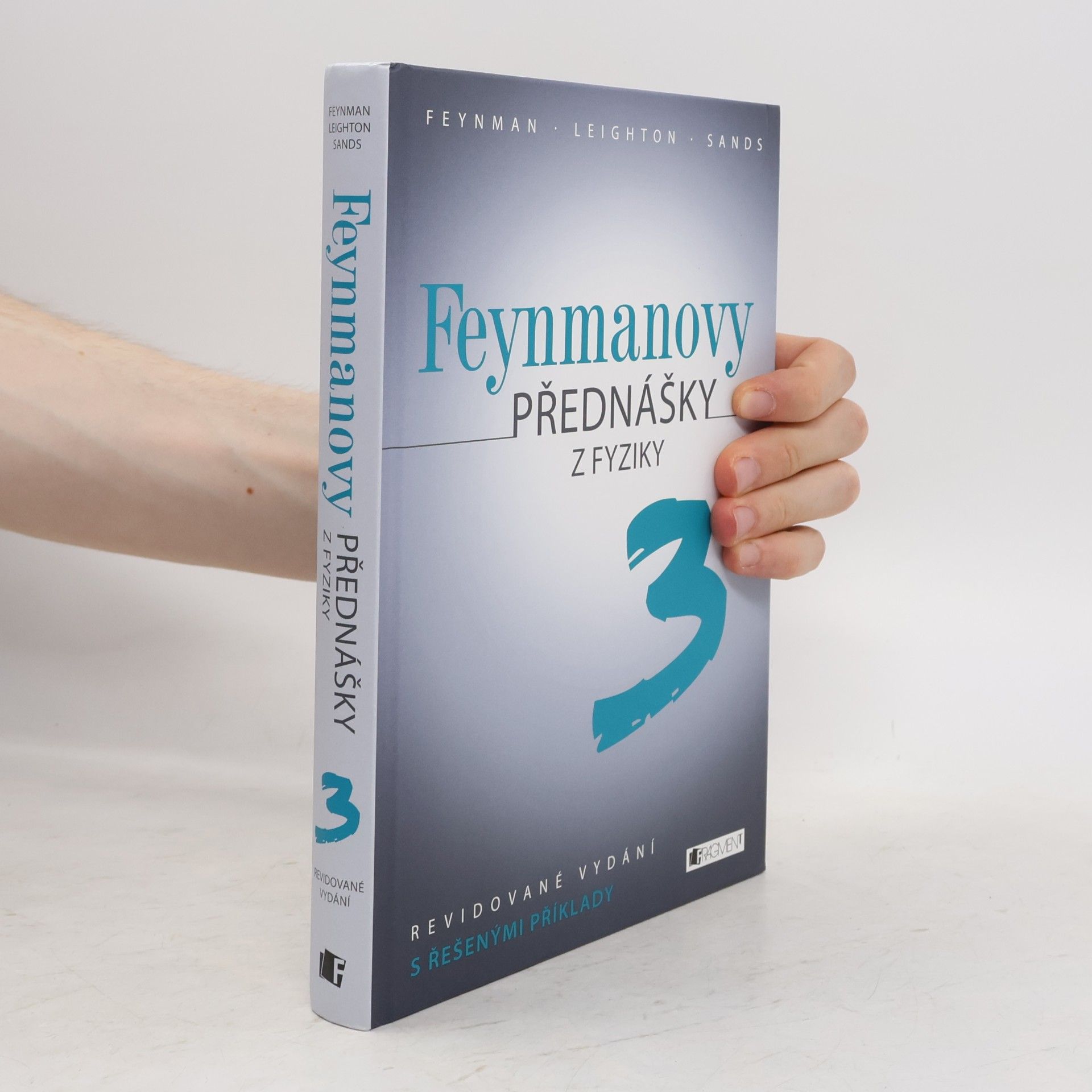 Richard Feynman Feynmanovy přednášky z fyziky 3 : revidované vydání s řešenými příklady