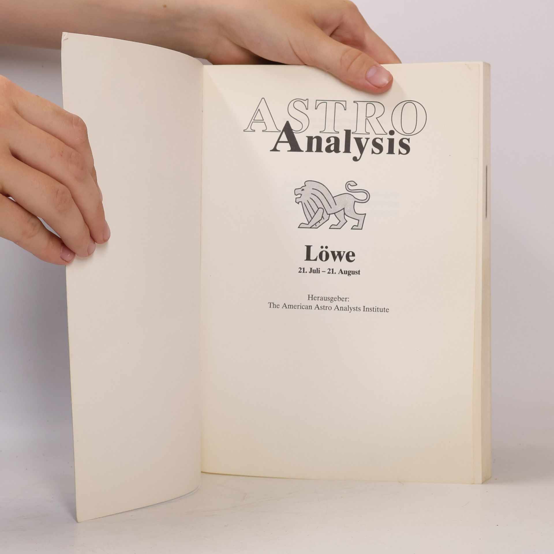 Autorenkollektiv Astro Analysis. Löwe. 21. Juli – 21. August
