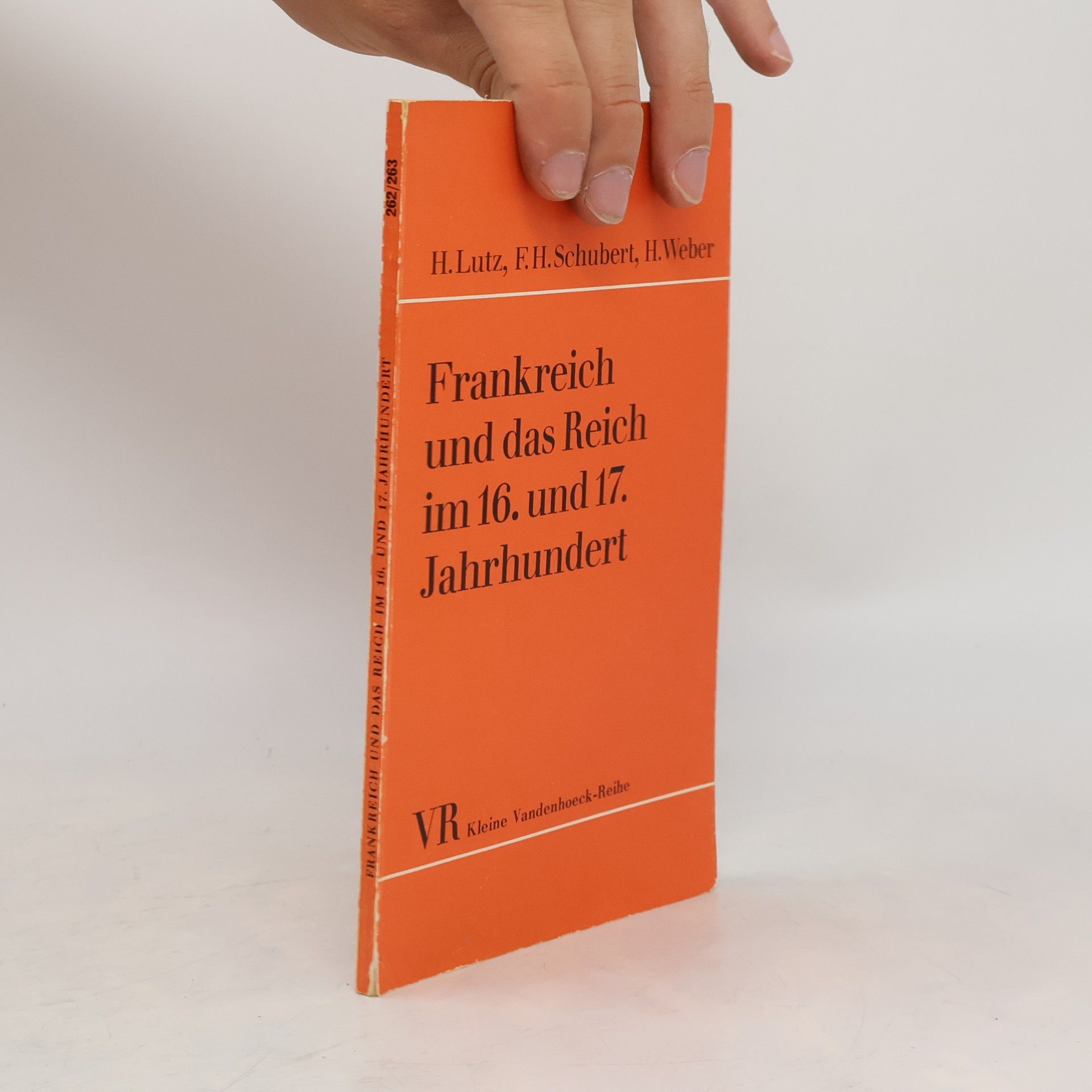 Autorenkollektiv Frankreich und das Reich im 16. und 17. Jahrhundert