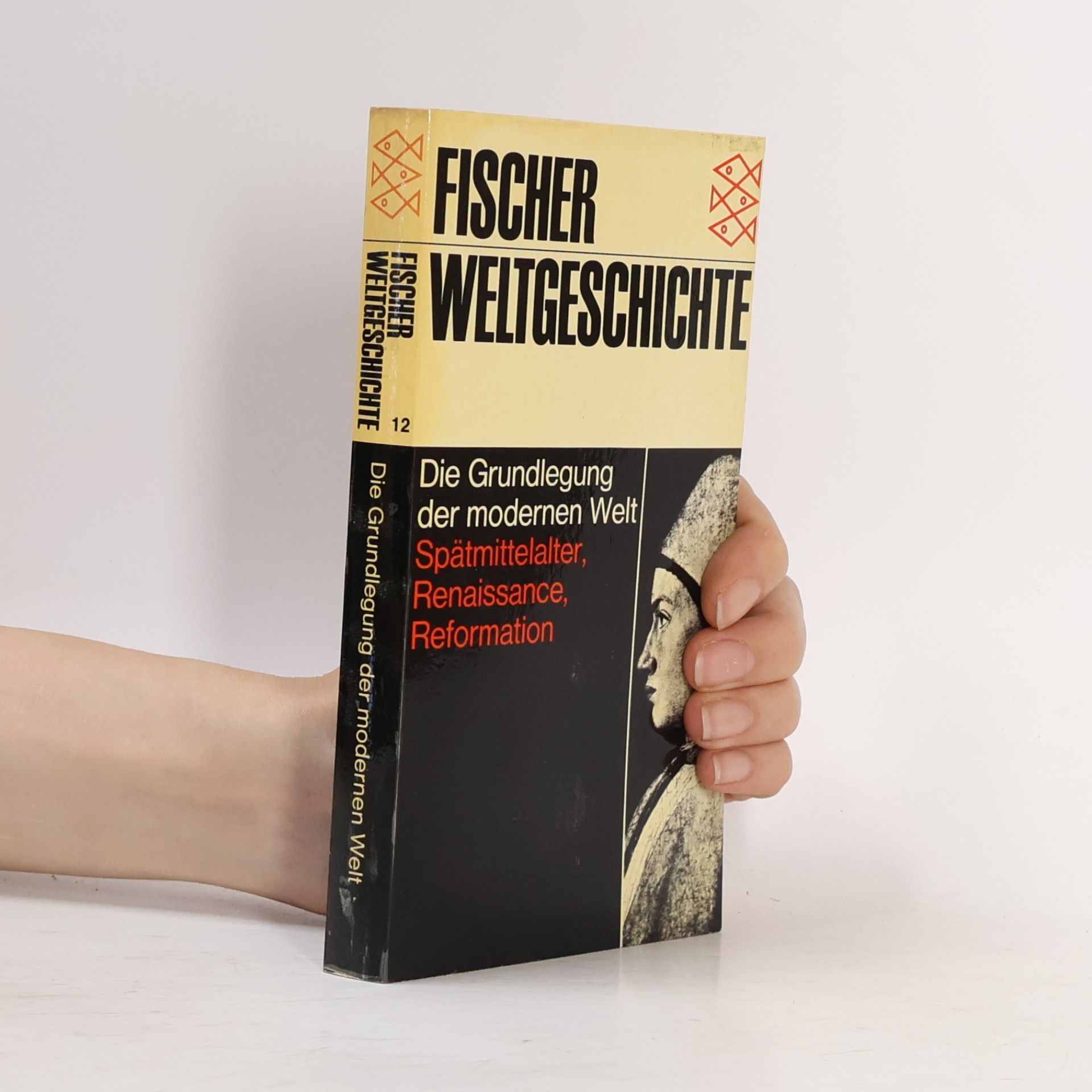 Die Grundlegung der modernen Welt. Spätmittelalter, Renaissance, Reformation