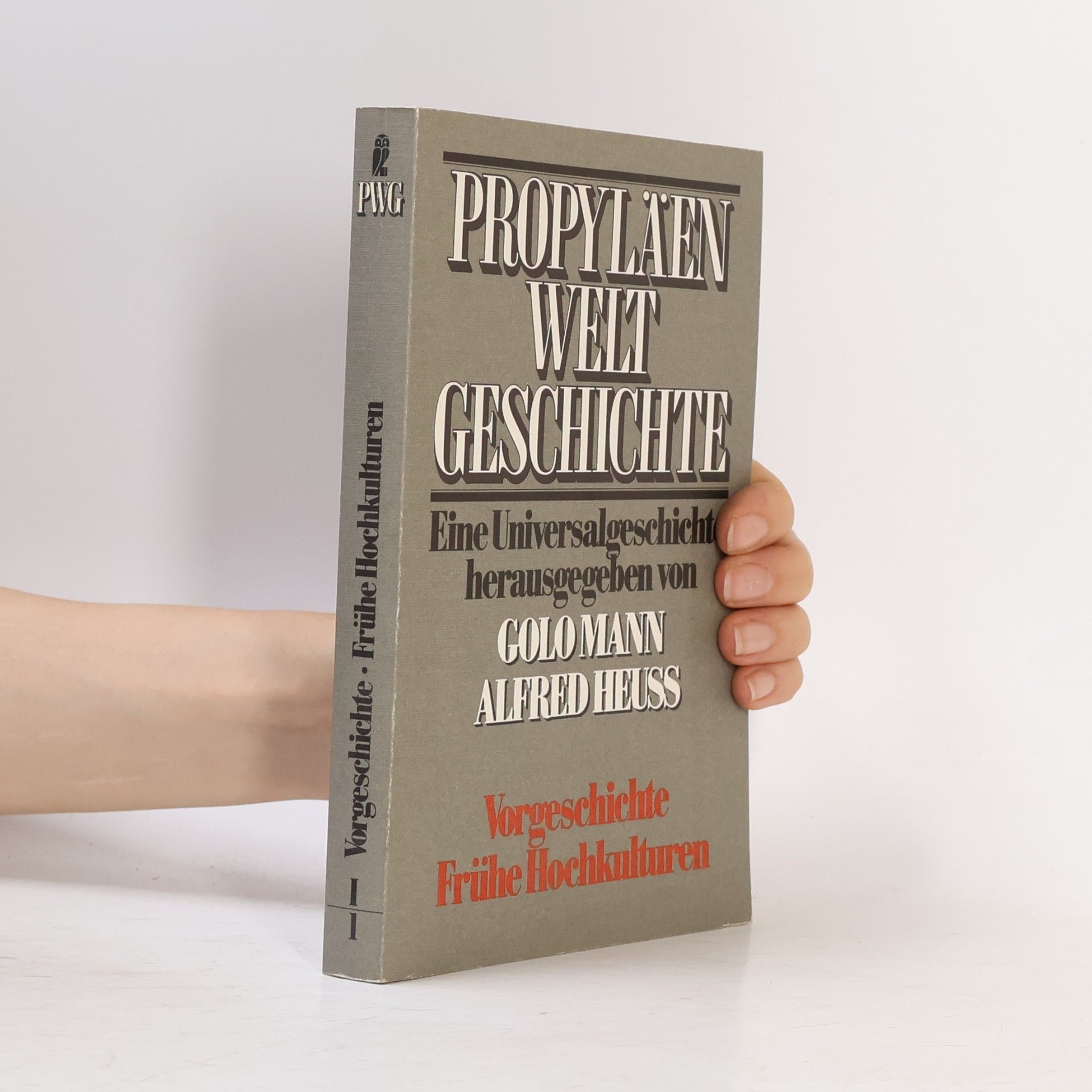 Propyläen Weltgeschichte I/1. Vorgeschichte. Frühe Hochkulturen