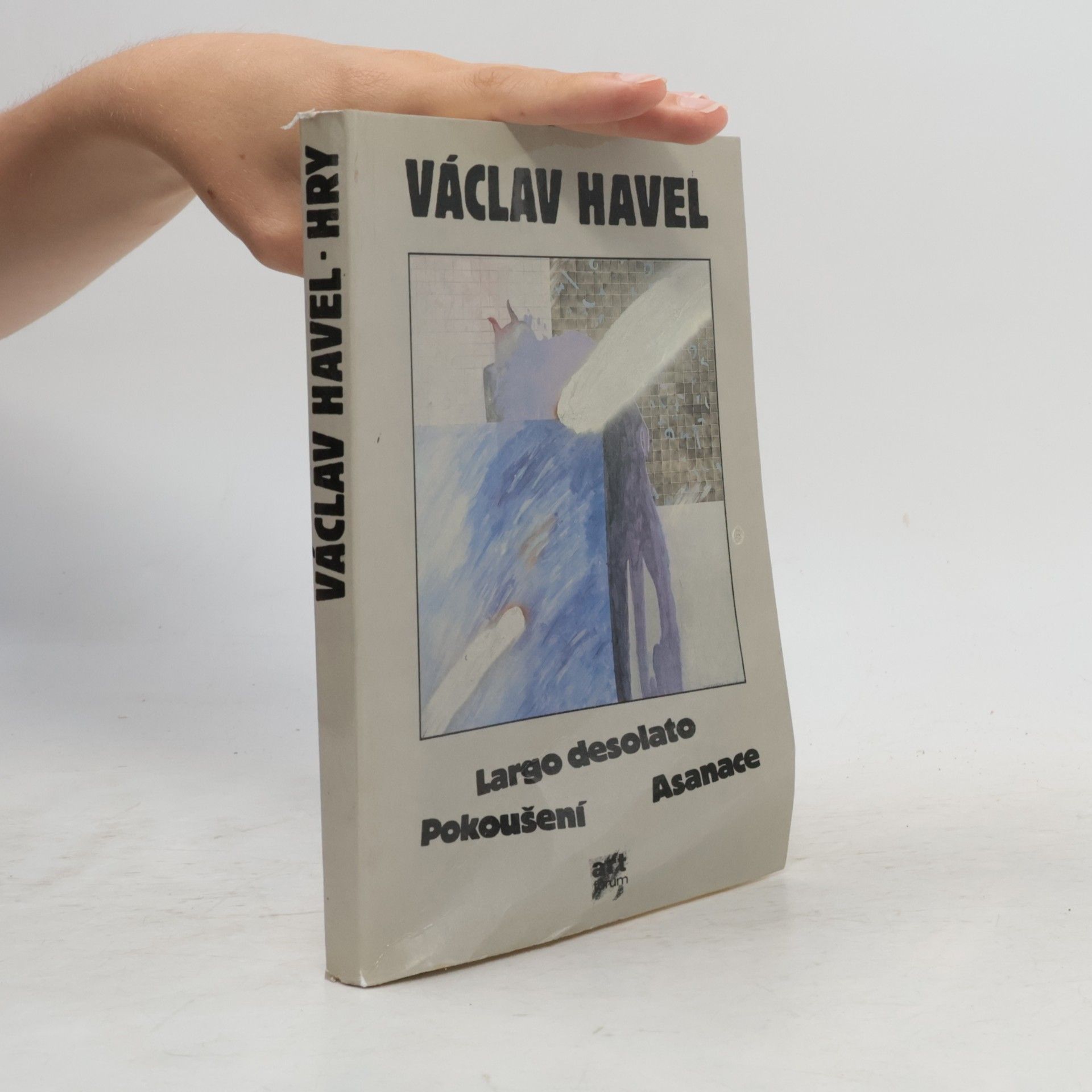 Václav Havel Hry. Pokoušení. Largo desolato. Asanace