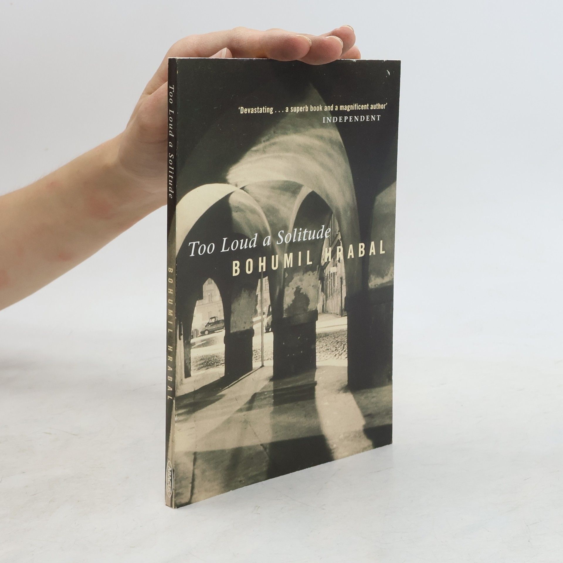 Bohumil Hrabal Too Loud a Solitude