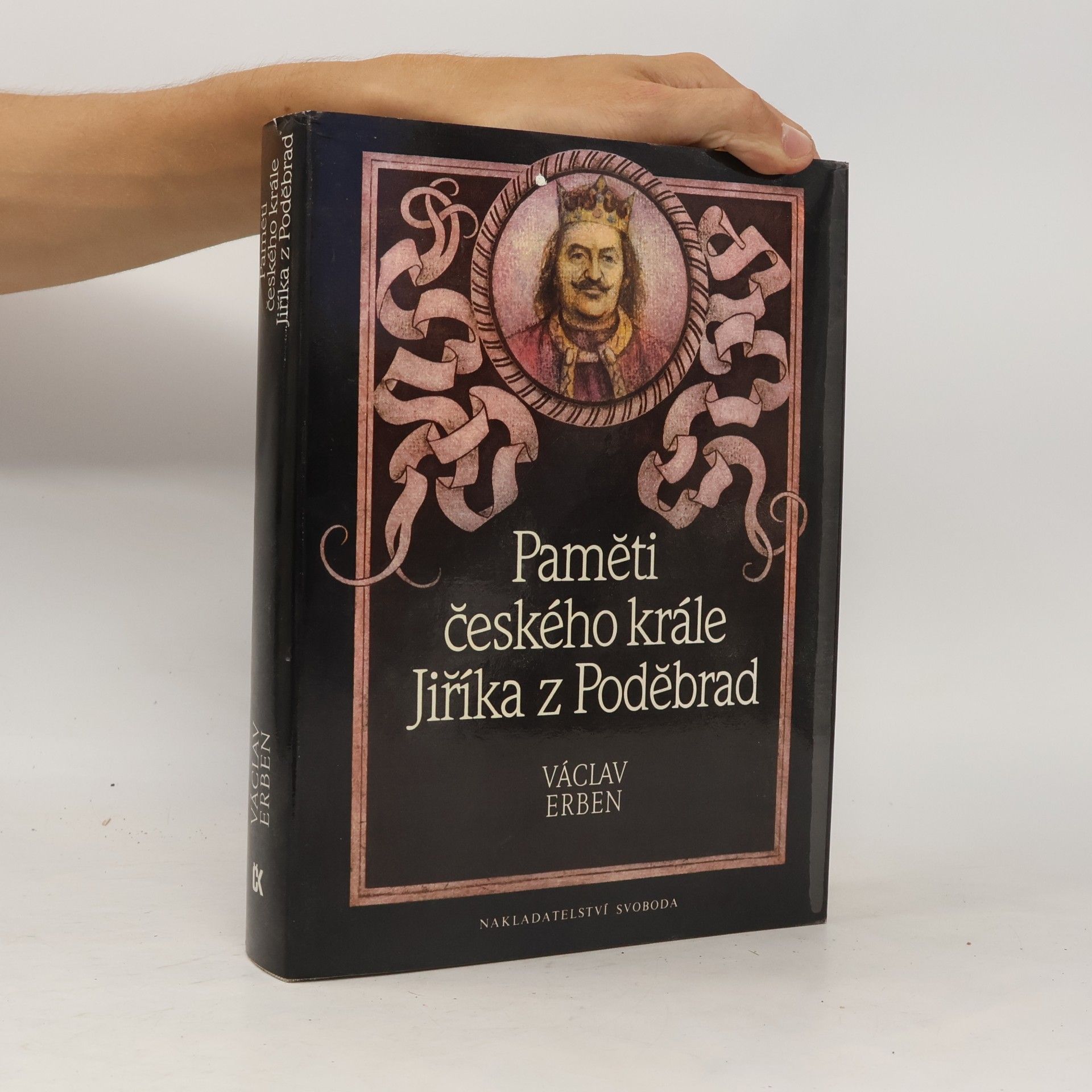 Václav Erben Paměti českého krále Jiříka z Poděbrad