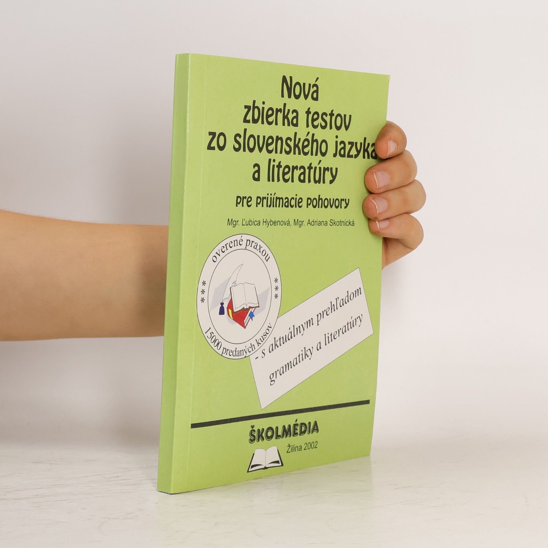 Adriana Skotnická Nová zbierka testov zo slovenského jazyka a literatúry pre prijímacie pohovory