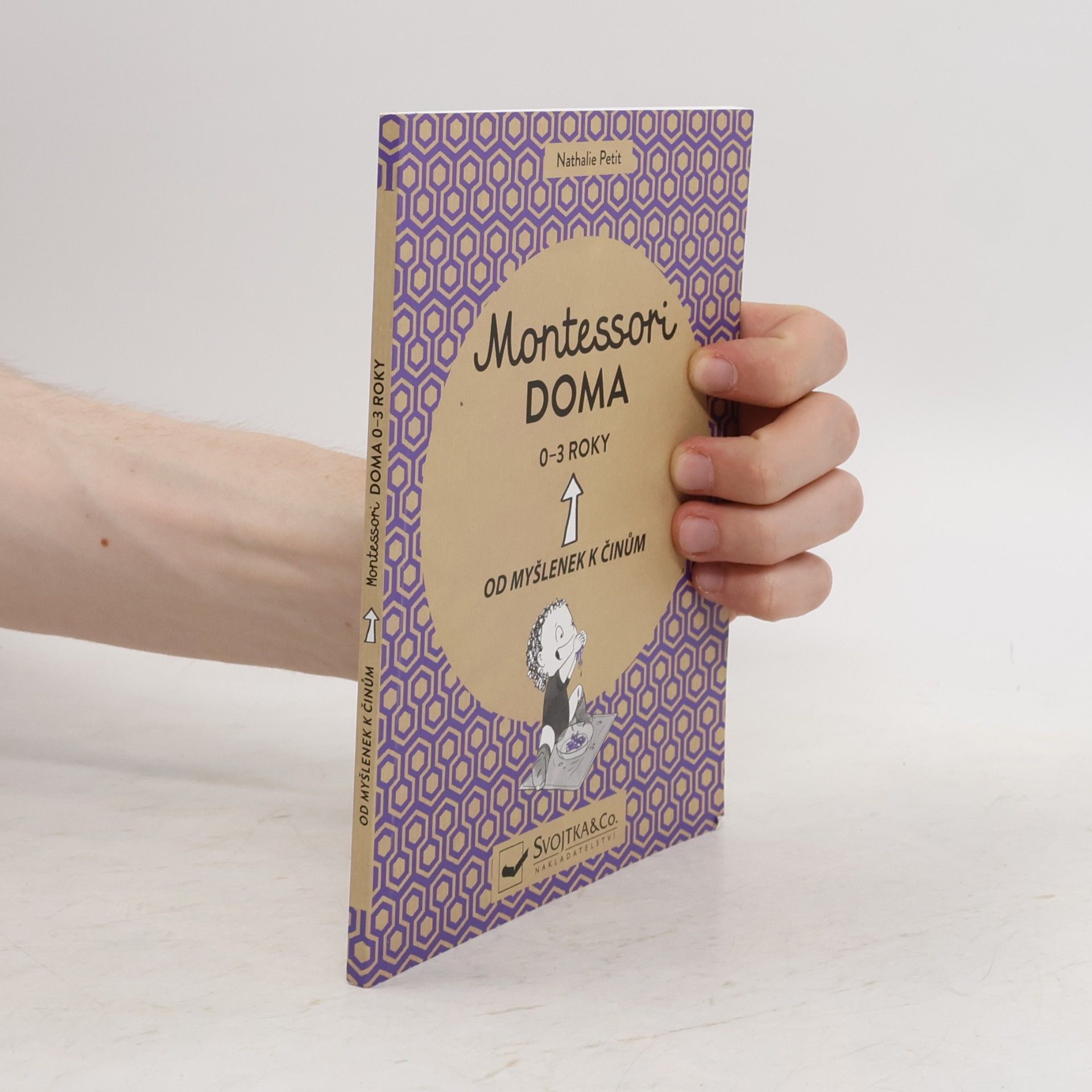 Virginie Maillard Montessori doma. Od myšlenek k činům. 0-3 roky