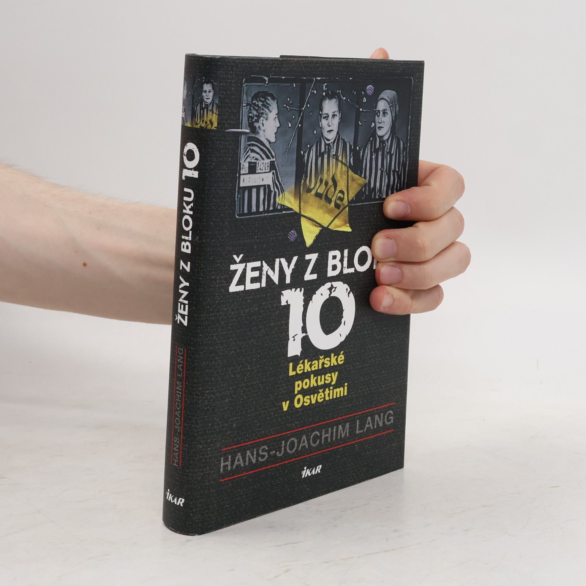 Joachim Lang Ženy z bloku 10 : lékařské pokusy v Osvětimi