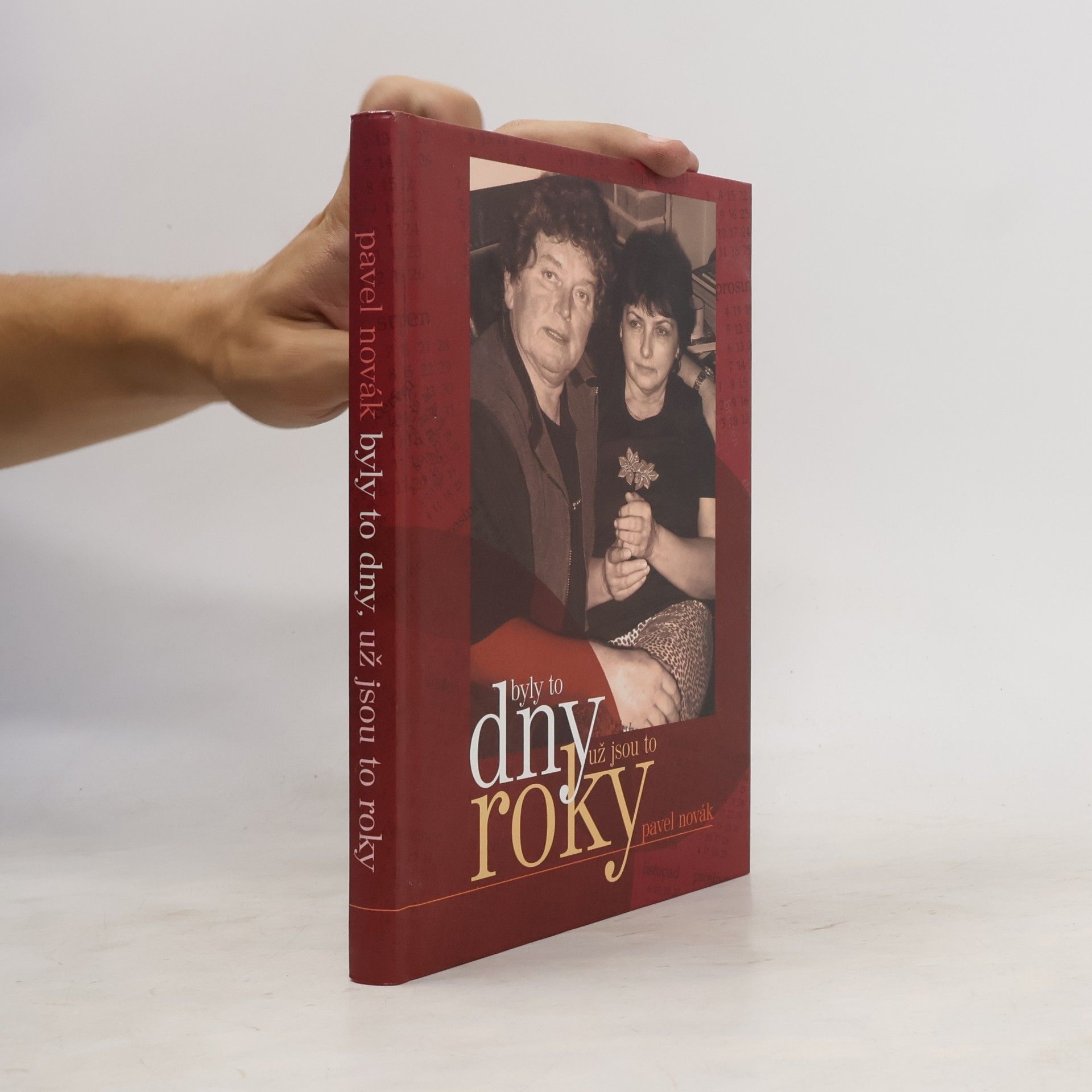 Pavel Novák Byly to dny, už jsou to roky