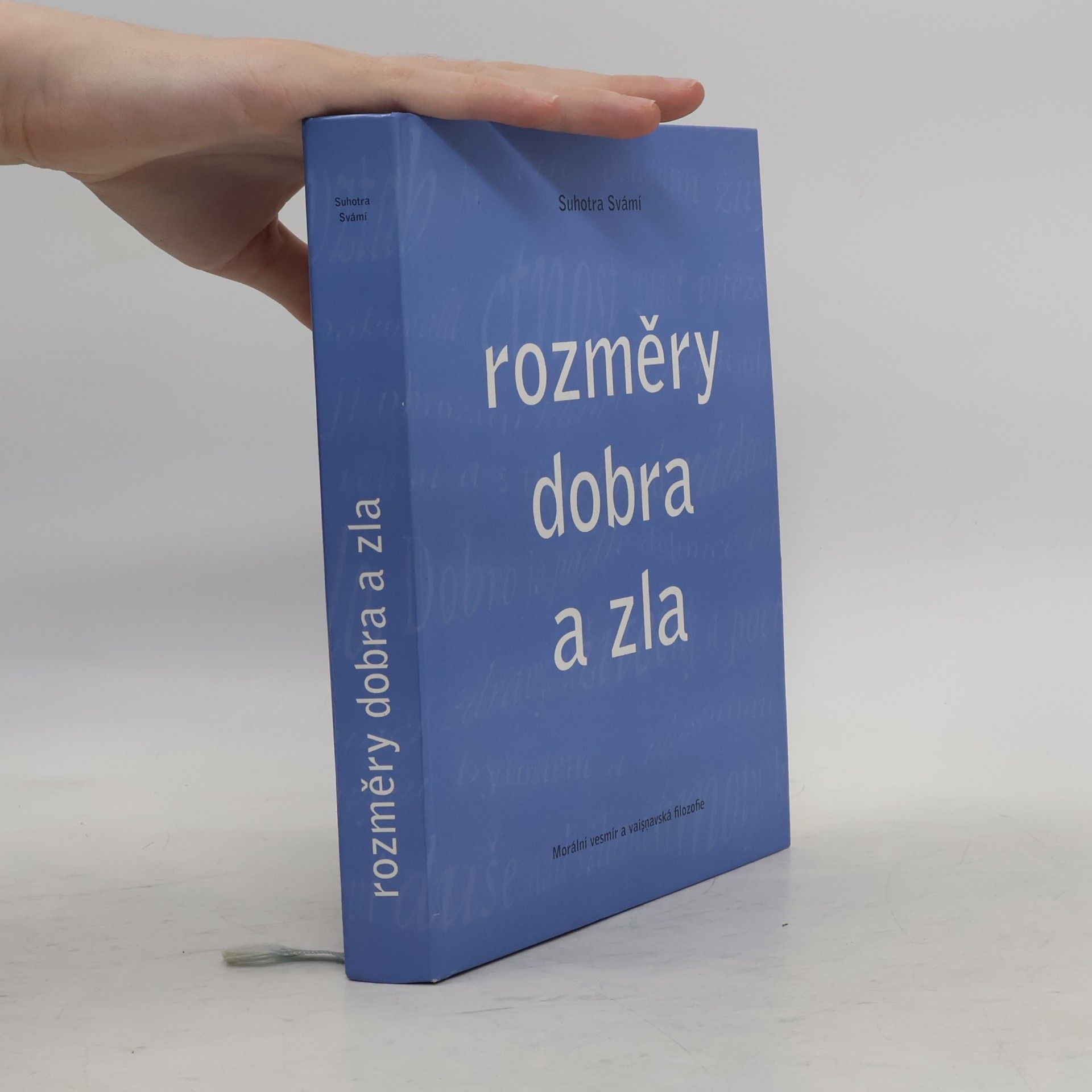 Suhotra Swami Rozměry dobra a zla: Morální vesmír a vaisnavská filozofie
