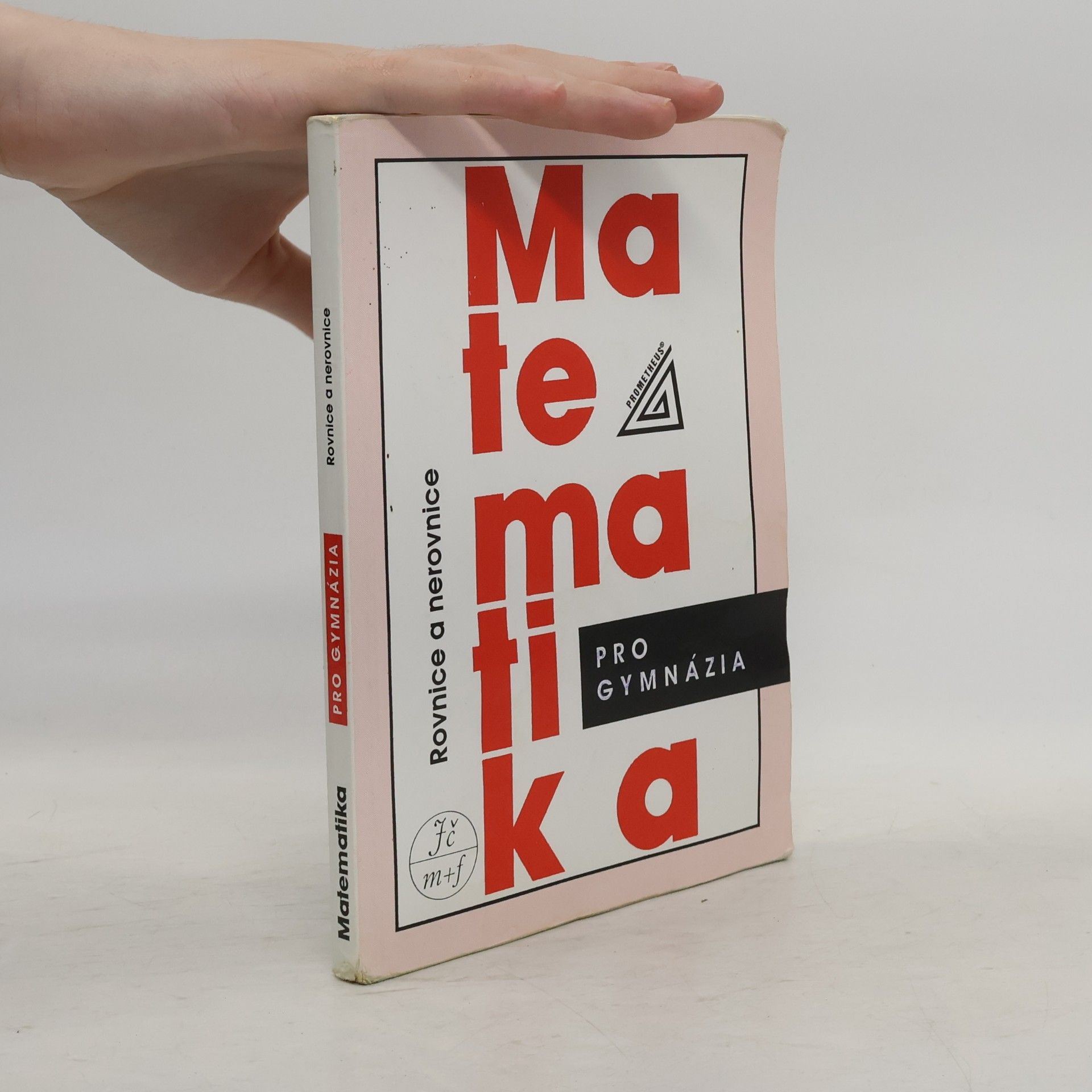Jura Charvát Matematika pro gymnázia. Rovnice a nerovnice