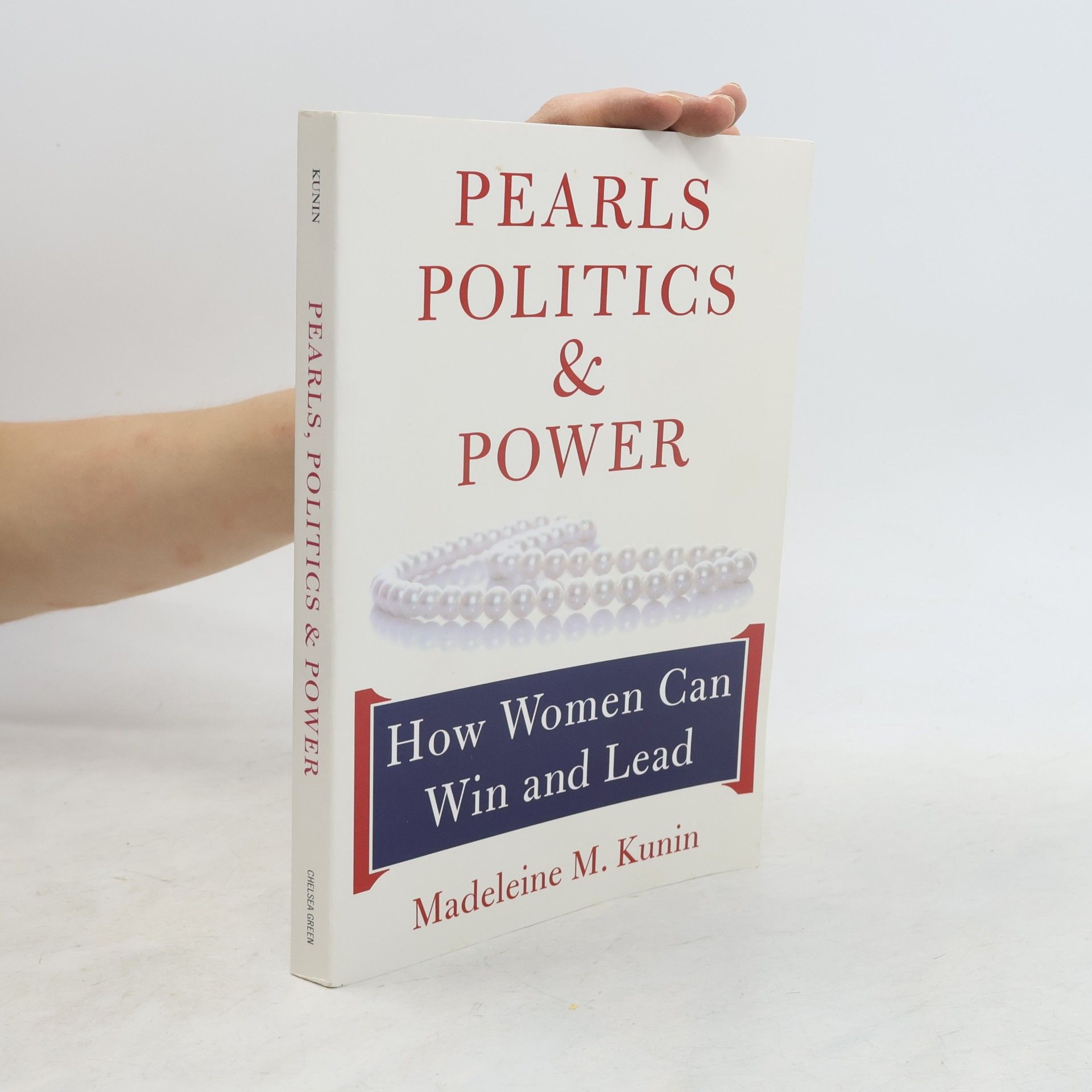 Madeleine Kunin Pearls, Politics, and Power
