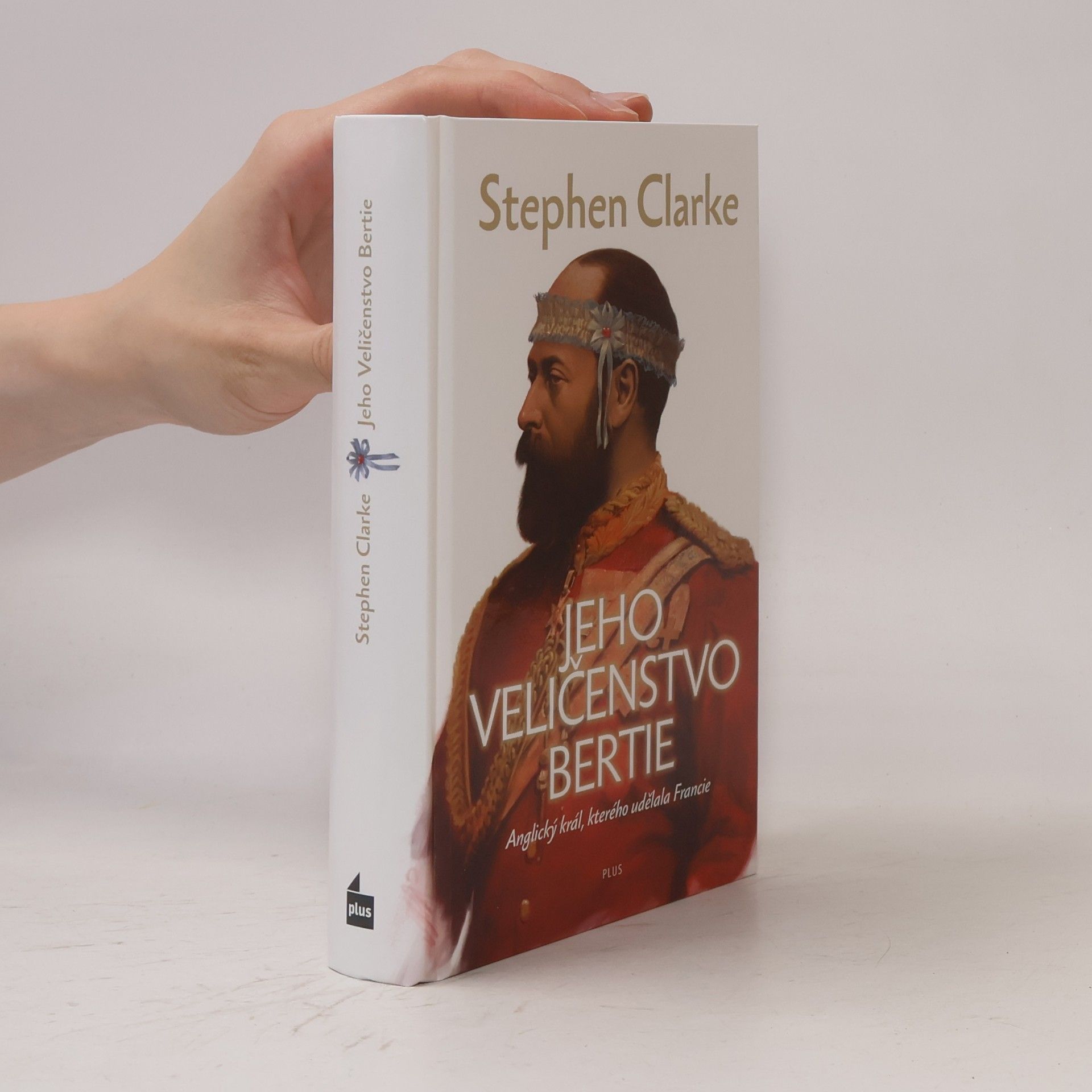 Stephen Clarke Jeho Veličenstvo Bertie
