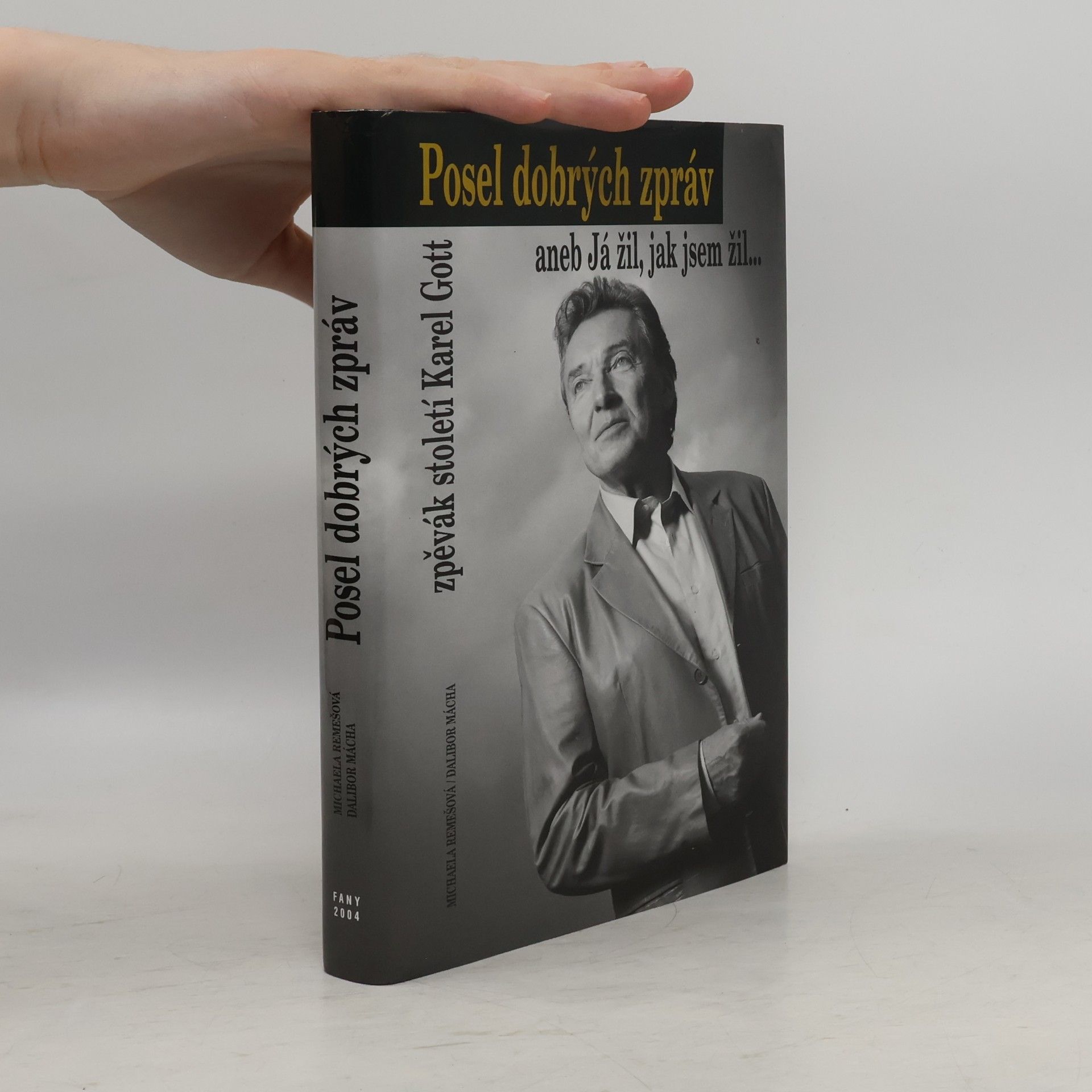 Dalibor Mácha Posel dobrých zpráv aneb Já žil, jak jsem žil...