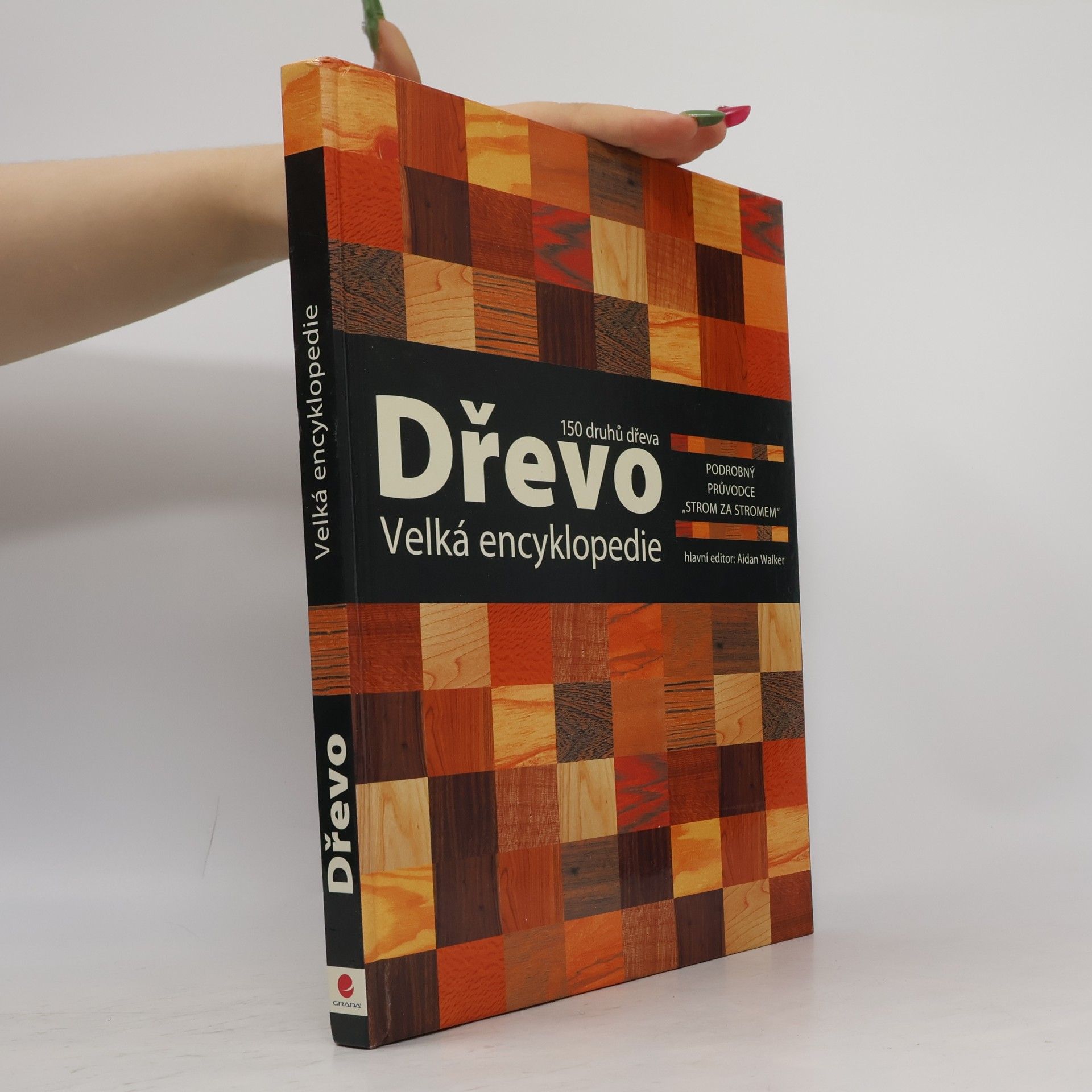 Aidan Walker Dřevo : velká encyklopedie