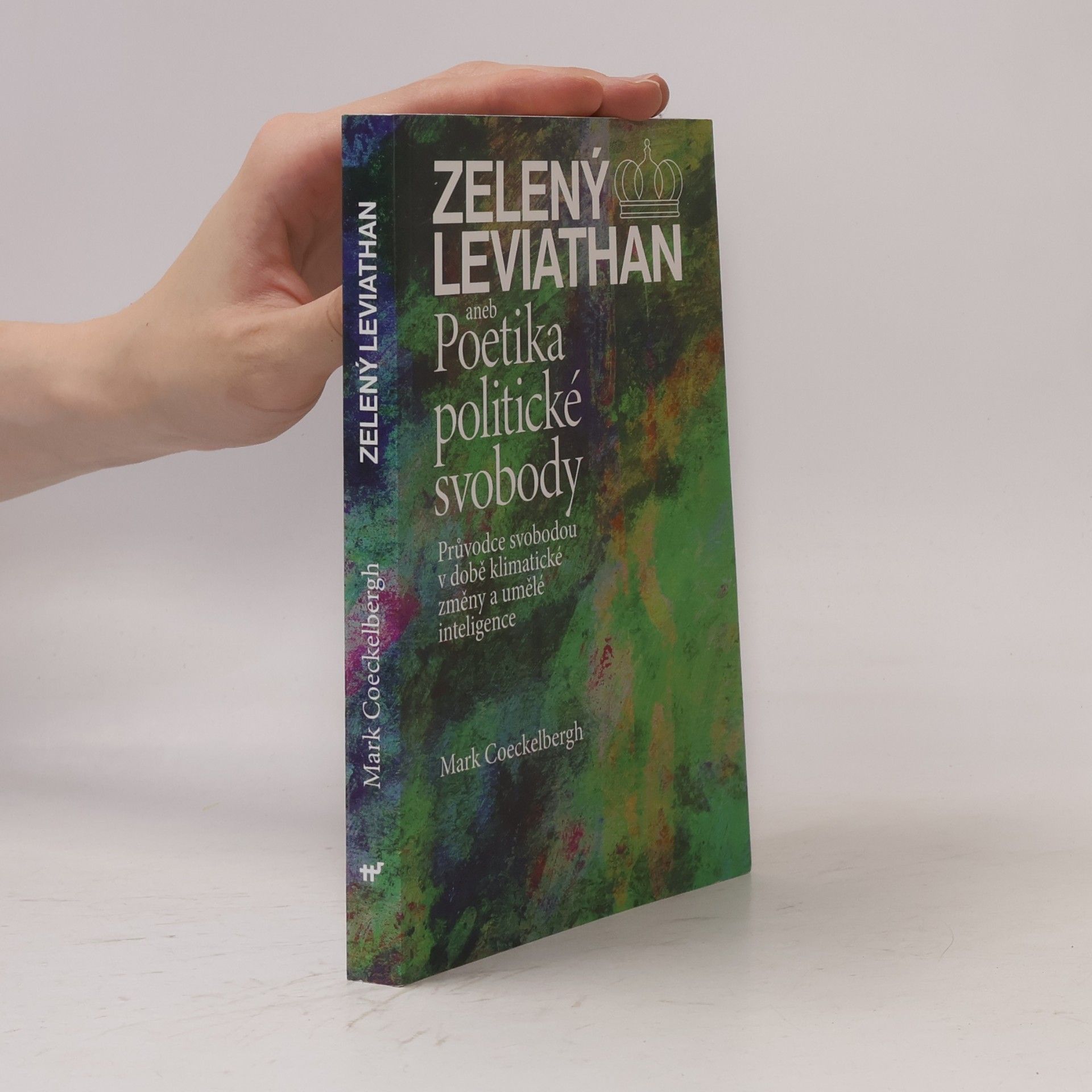Mark Coeckelbergh Zelený Leviathan aneb Poetika politické svobody