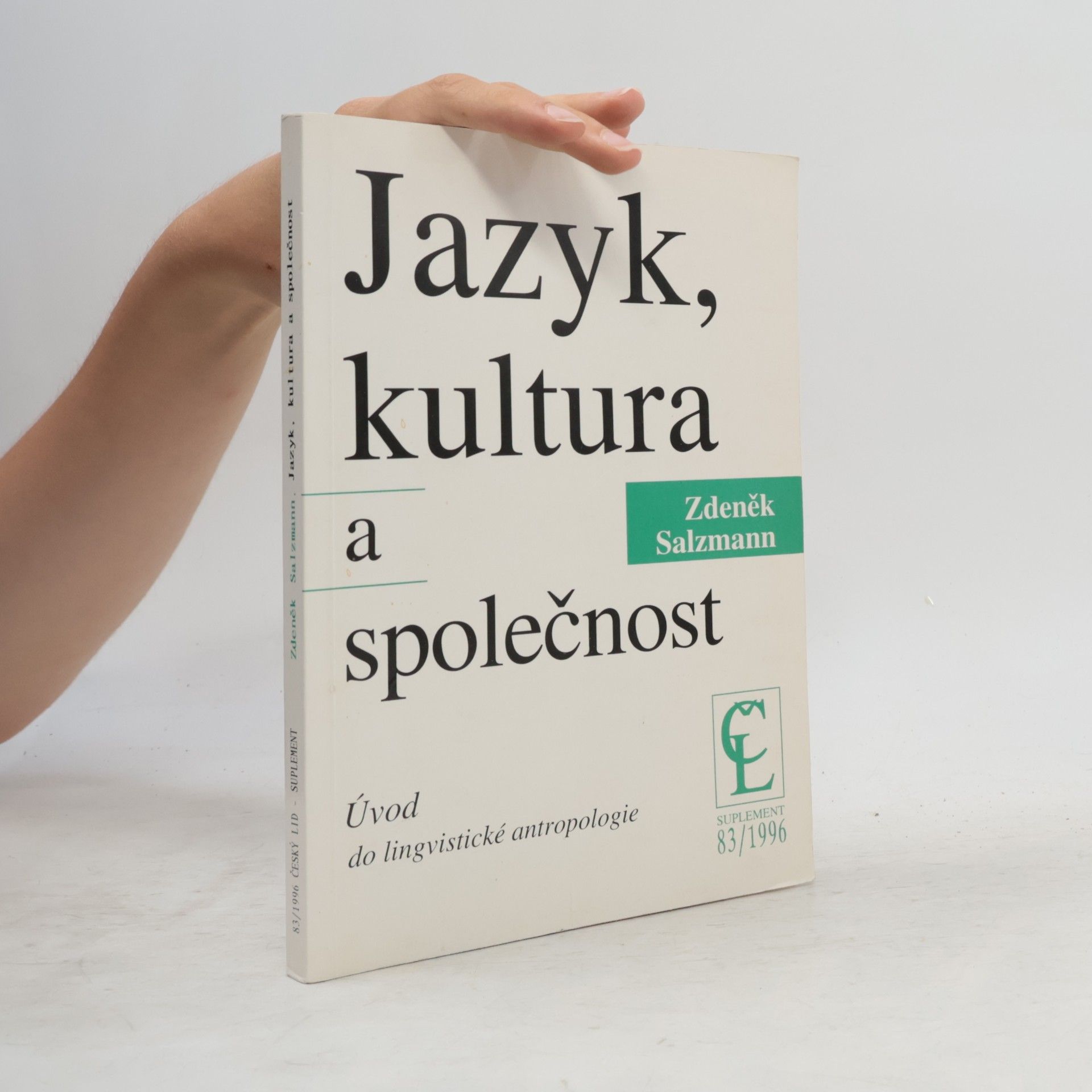 Zdeněk Salzmann Jazyk, kultura a společnost. Úvod do lingvistické antropologie