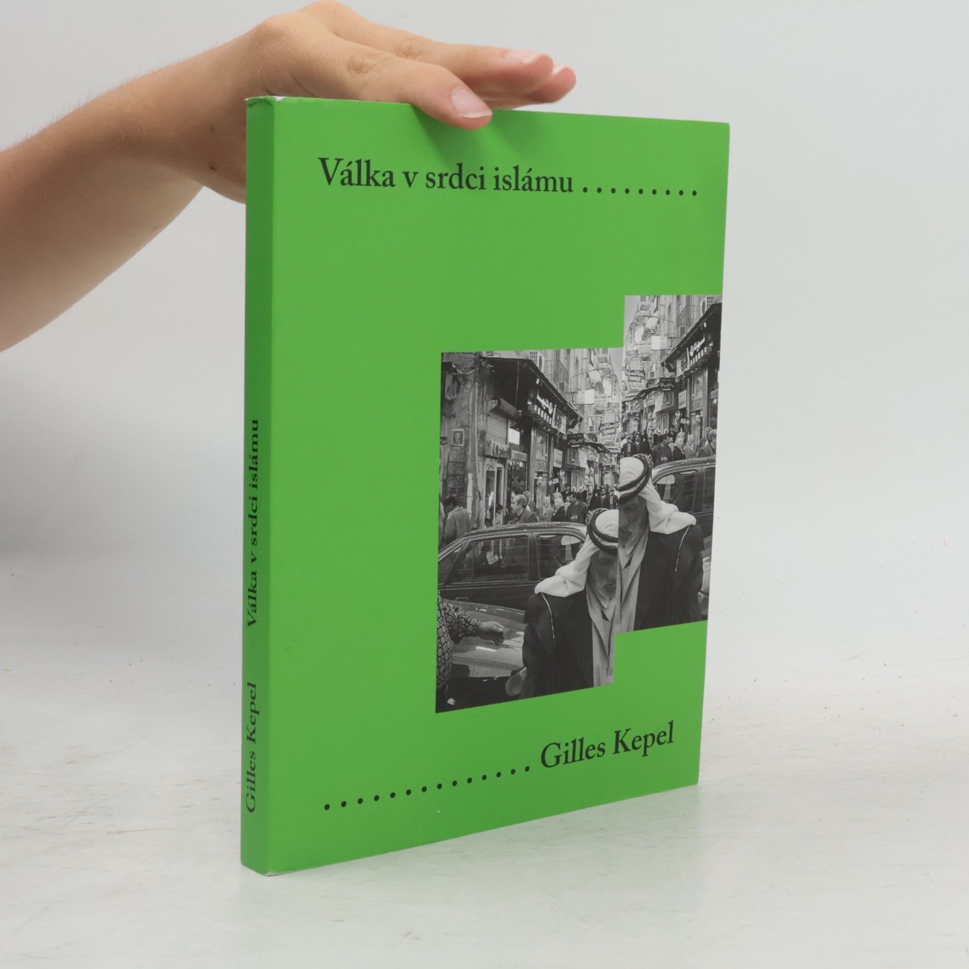 Gilles Kepel Válka v srdci islámu