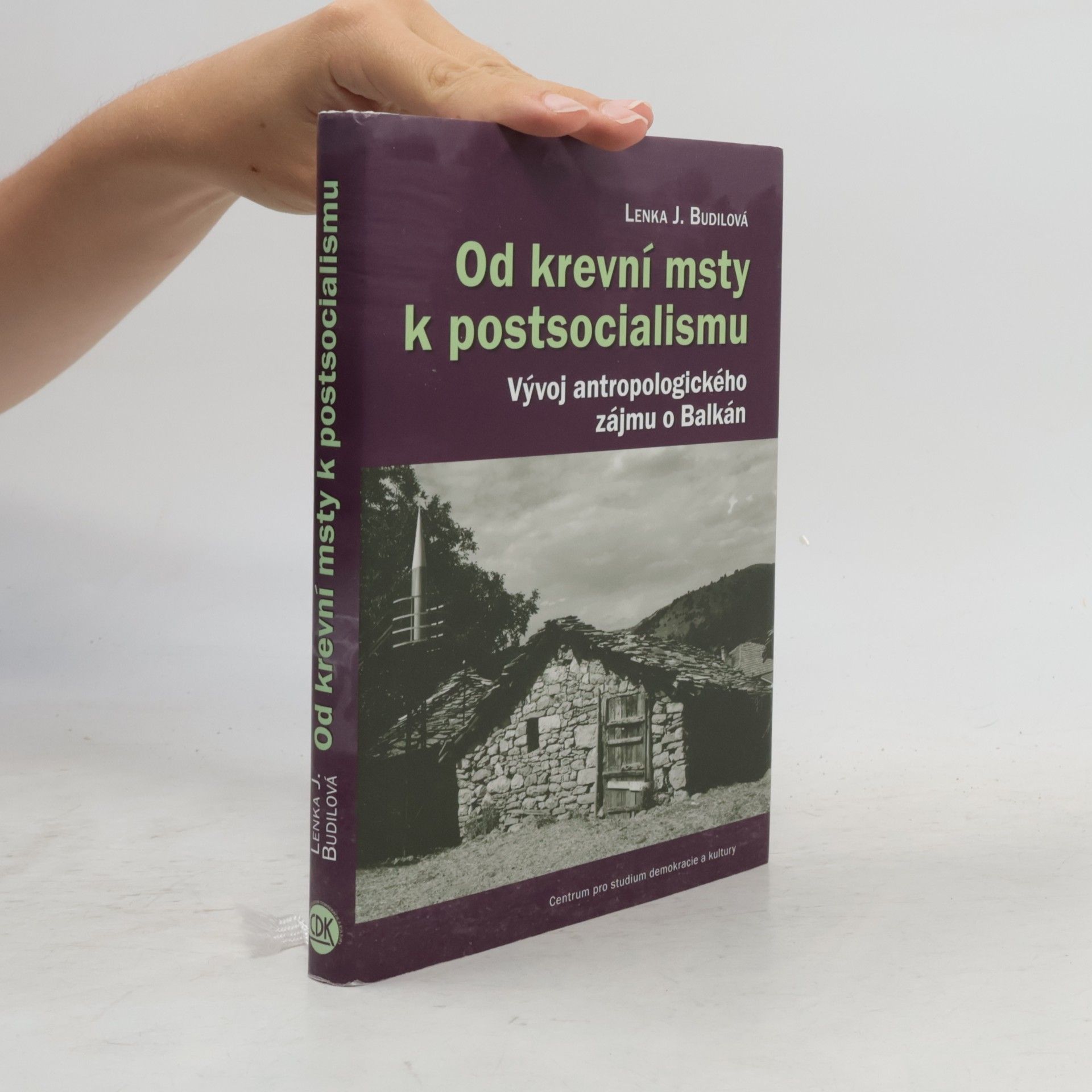 Od krevní msty k postsocialismu: Vývoj antropologického zájmu o Balkán