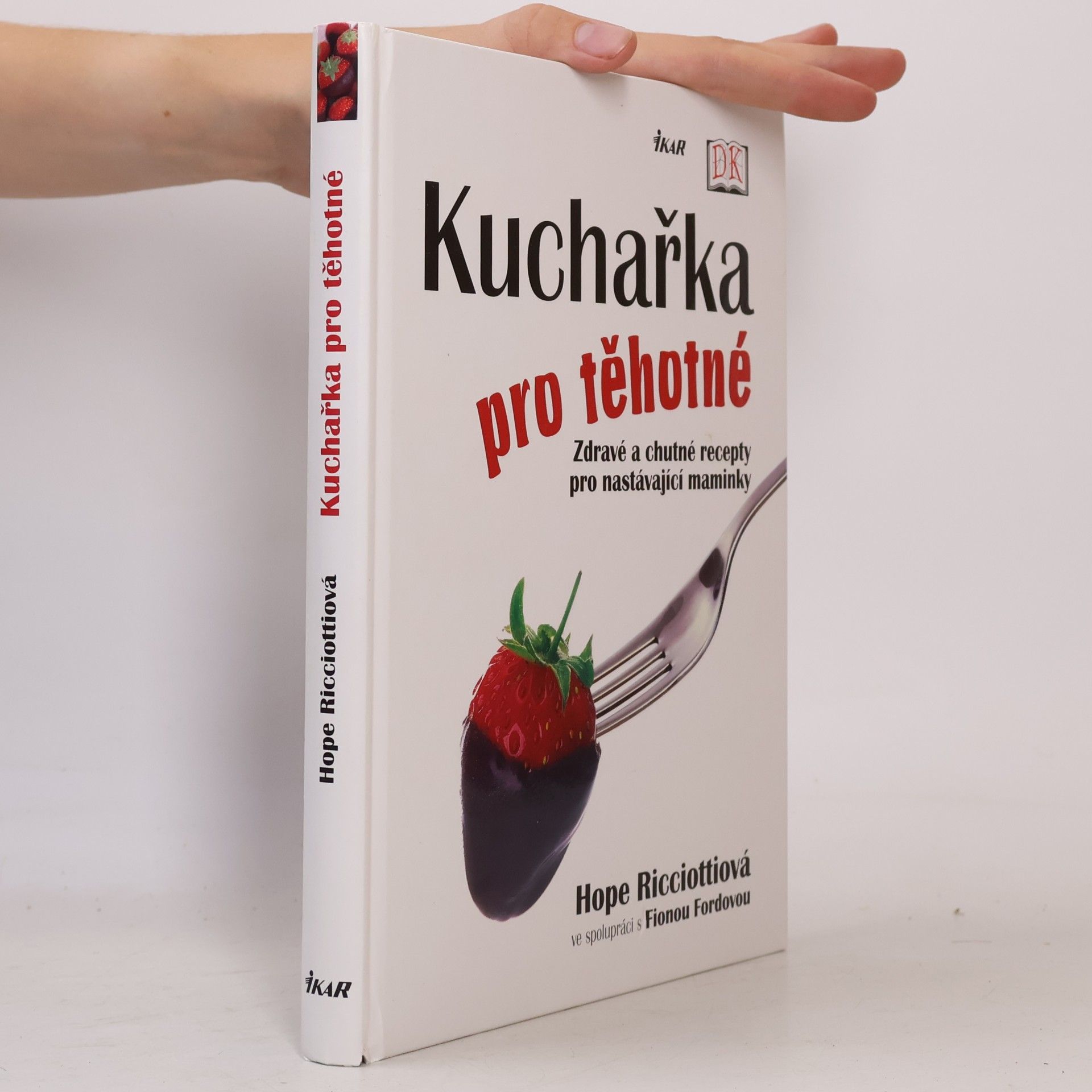 Hope Ricciotti Kuchařka pro těhotné. Zdravé a chutné recepty pro nastávající maminky