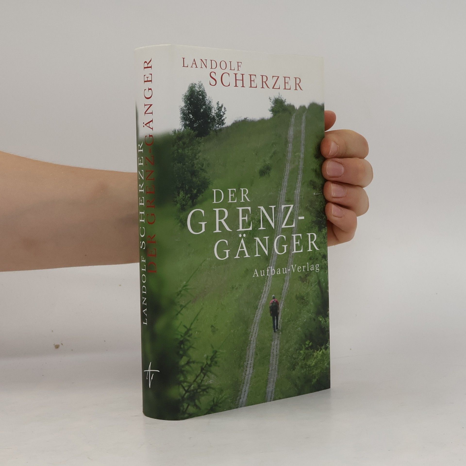 Landolf Scherzer Der Grenz-Gänger