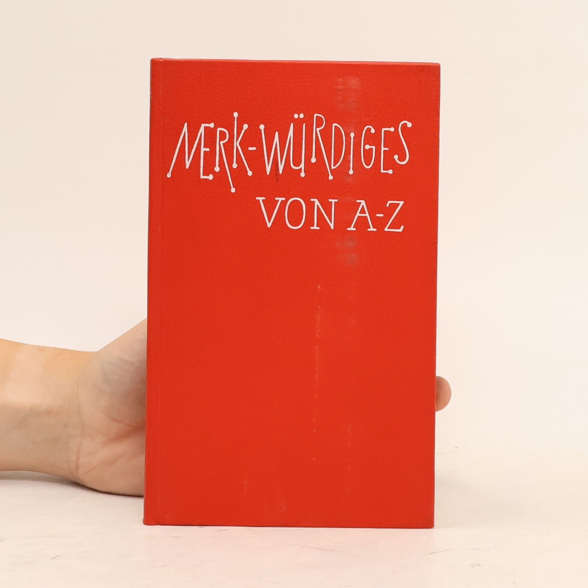 Autorenkollektiv Merk-Würdiges von A-Z