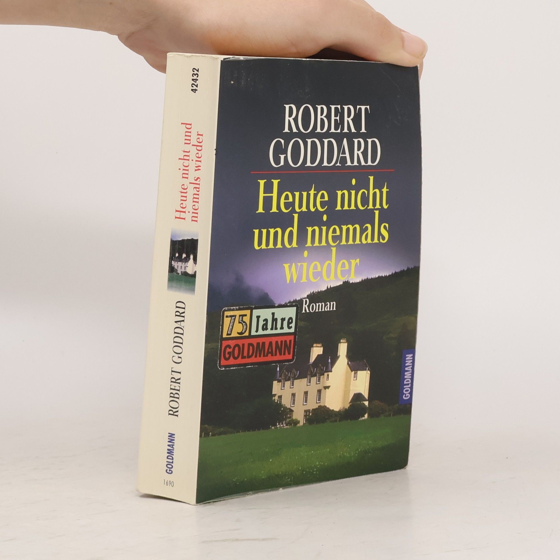 Robert Goddard Heute nicht und niemals wieder.