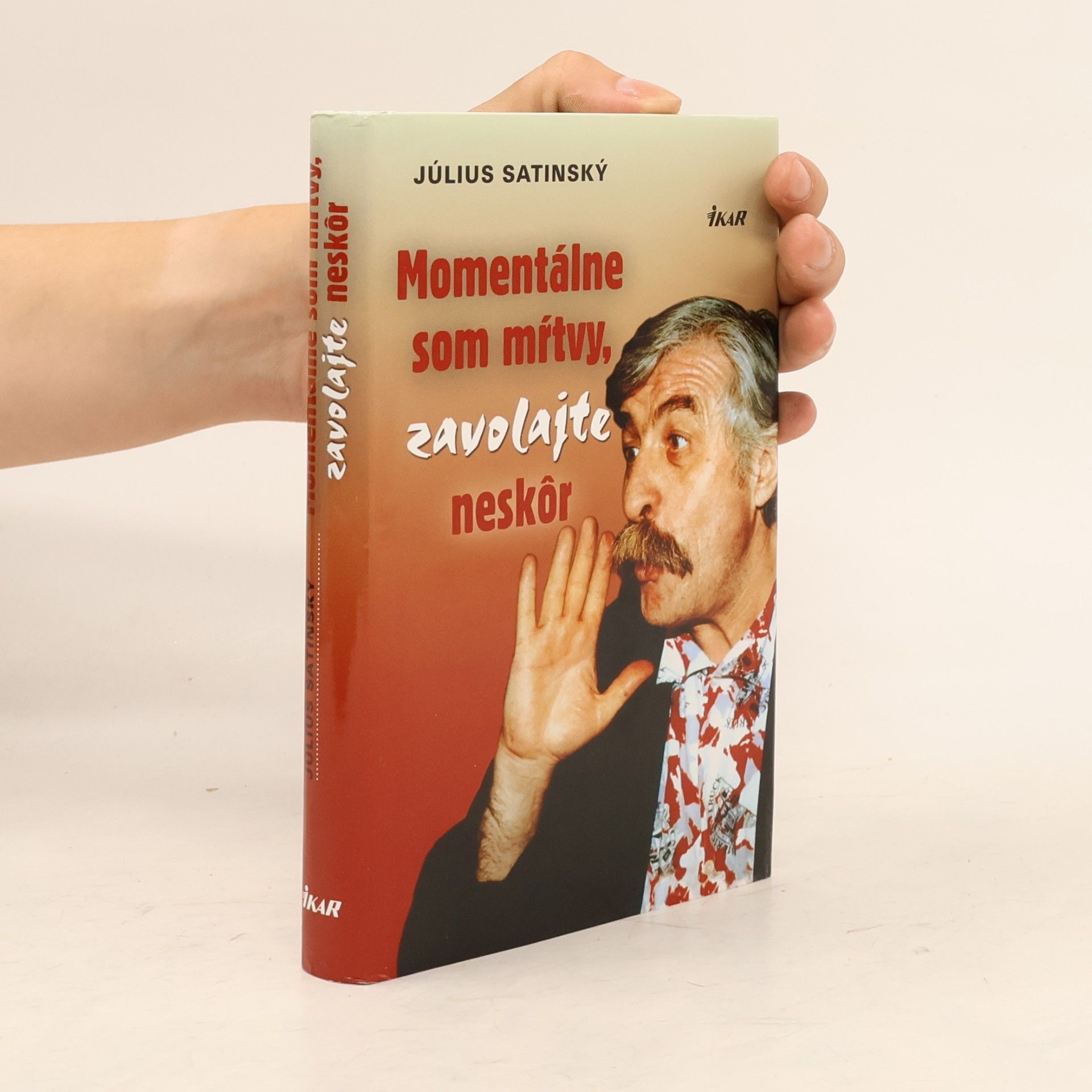 Július Satinský Momentálne som mrtvý, zavolajte neskôr