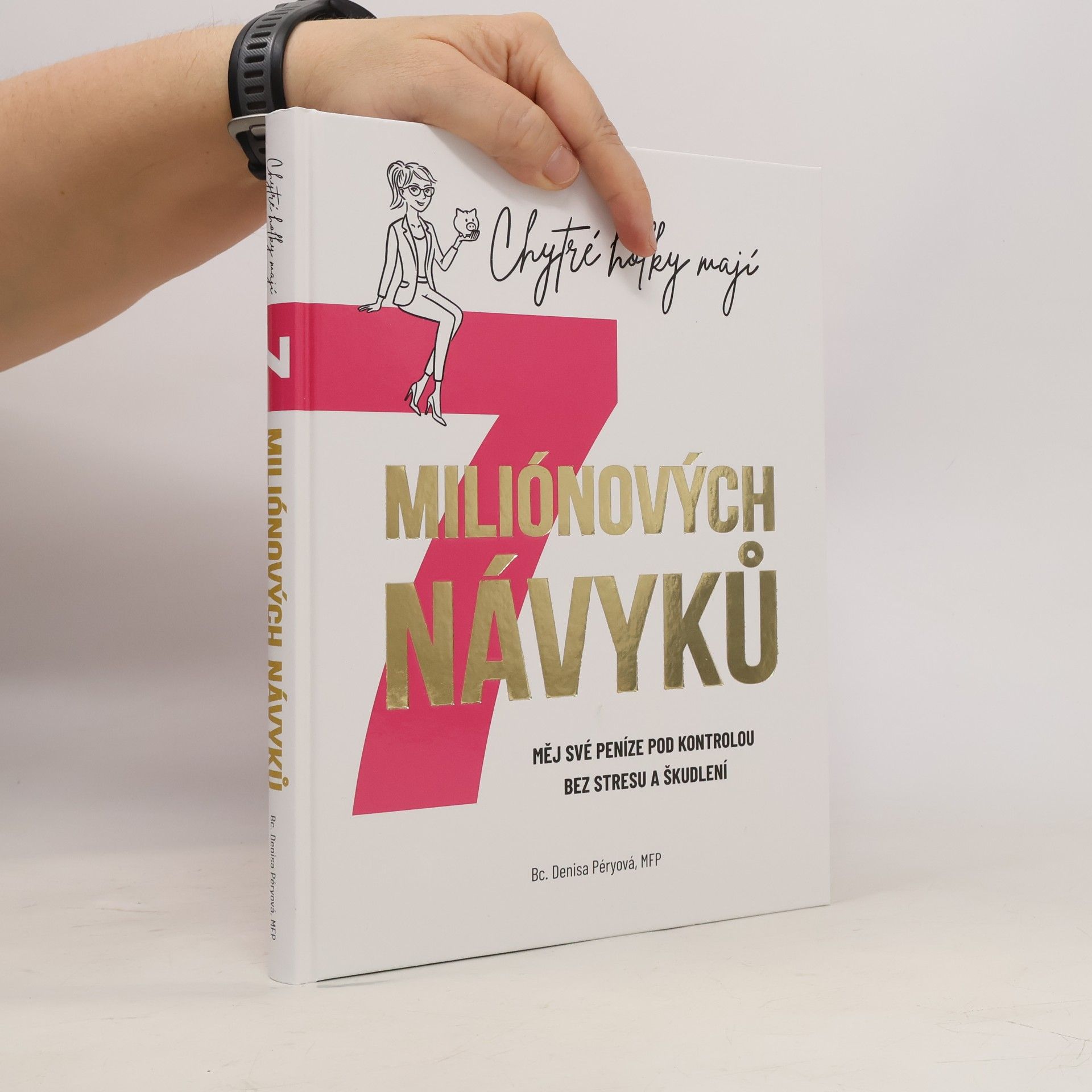 Denisa Péryová Chytré holky mají 7 miliónových návyků