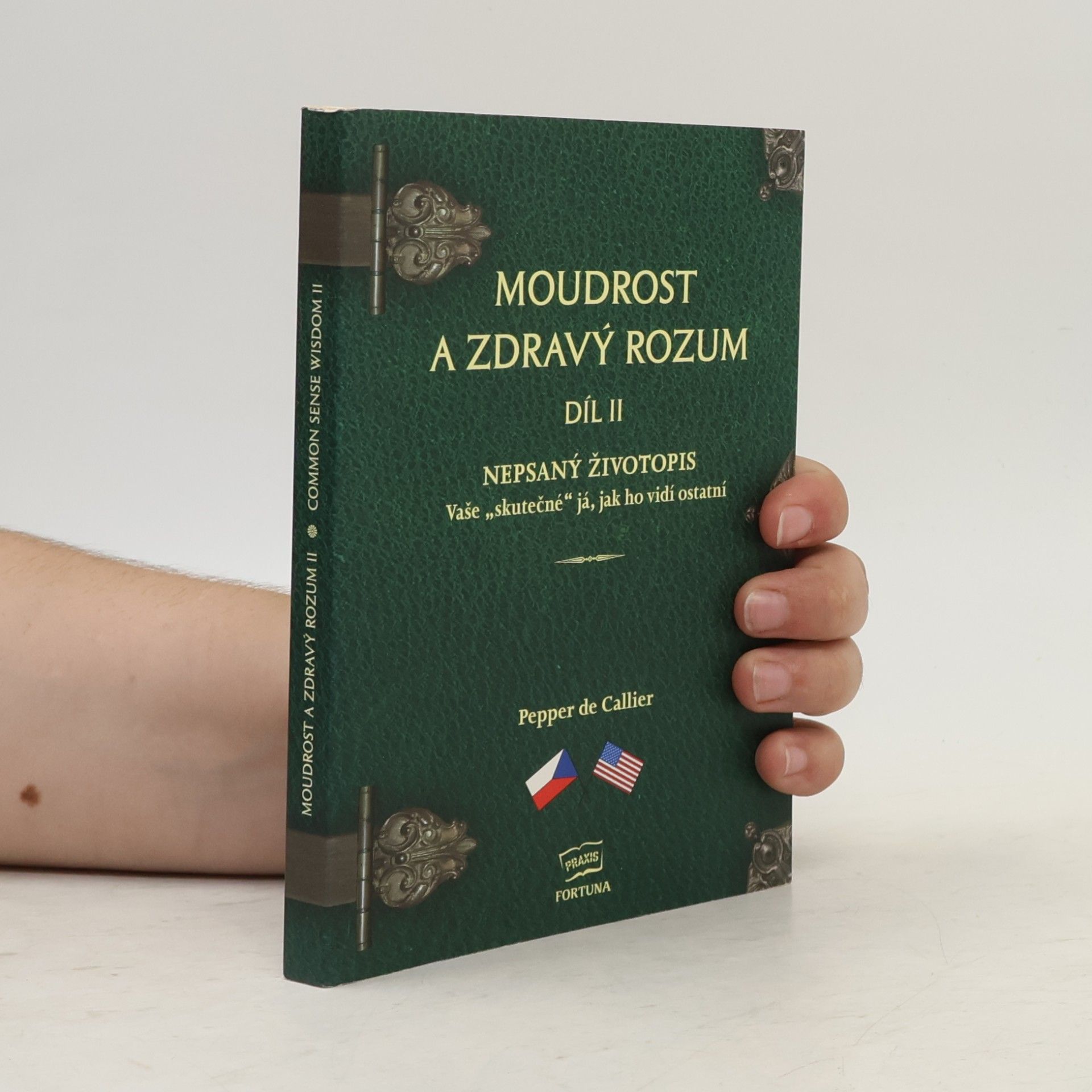 Pepper de Callier Moudrost a zdravý rozum. Díl II. Common sense wisdom. Volume II