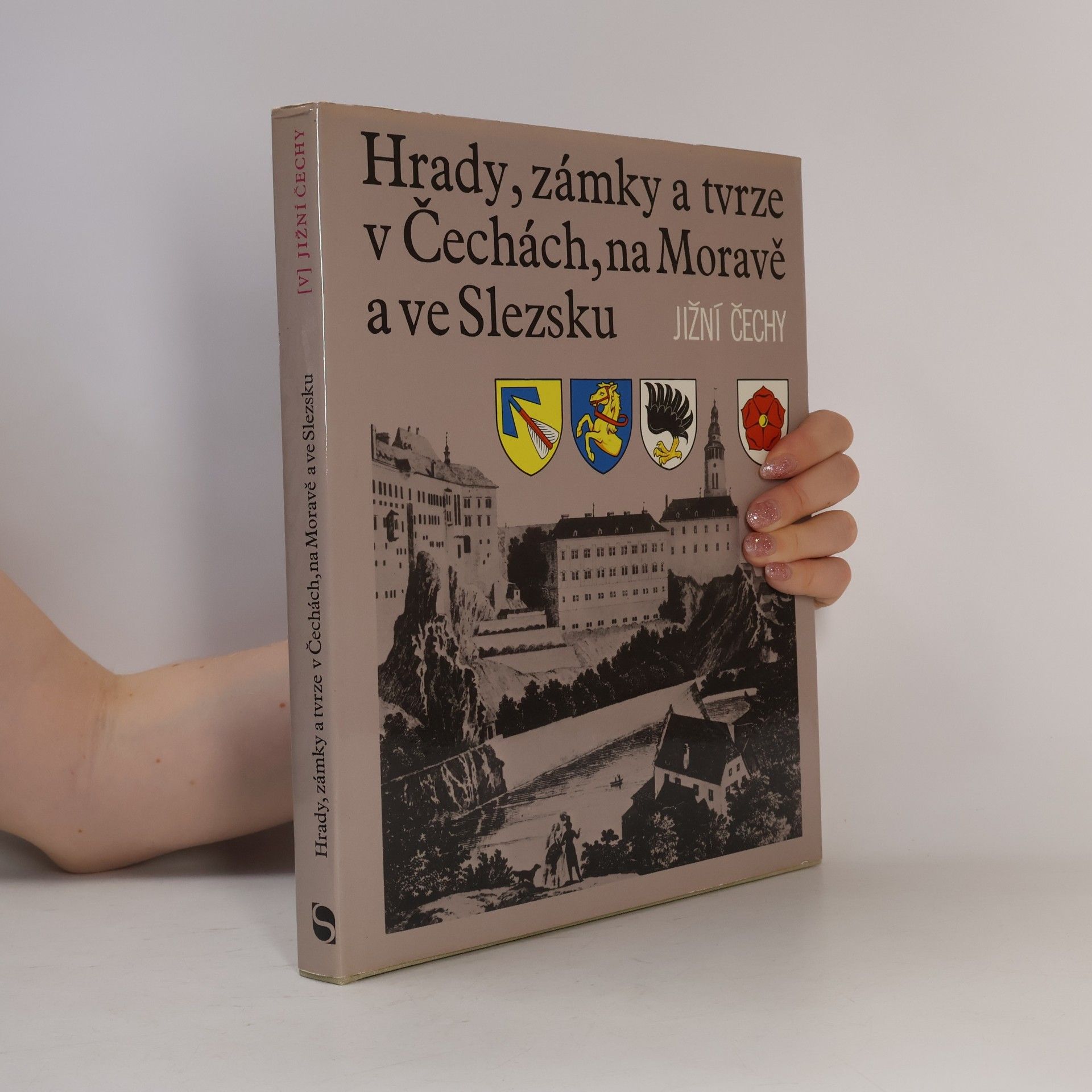 Ludvík Kopačka Hrady, zámky a tvrze v Čechách, na Moravě a ve Slezsku V. Jižní Čechy