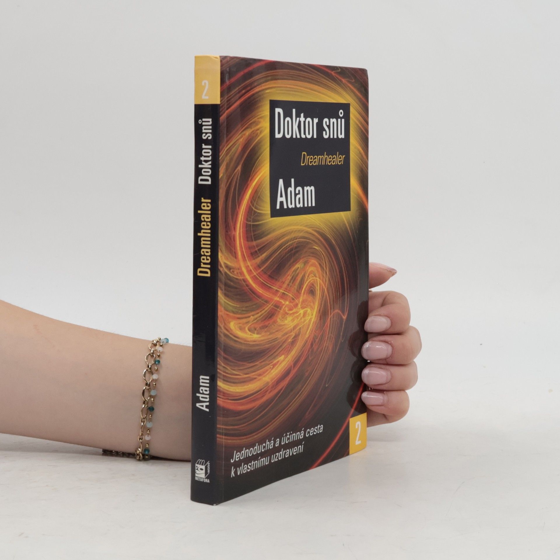 M. Adam Doktor snů. Jednoduchá a účinná cesta k vlastnímu uzdravení. Díl 2.