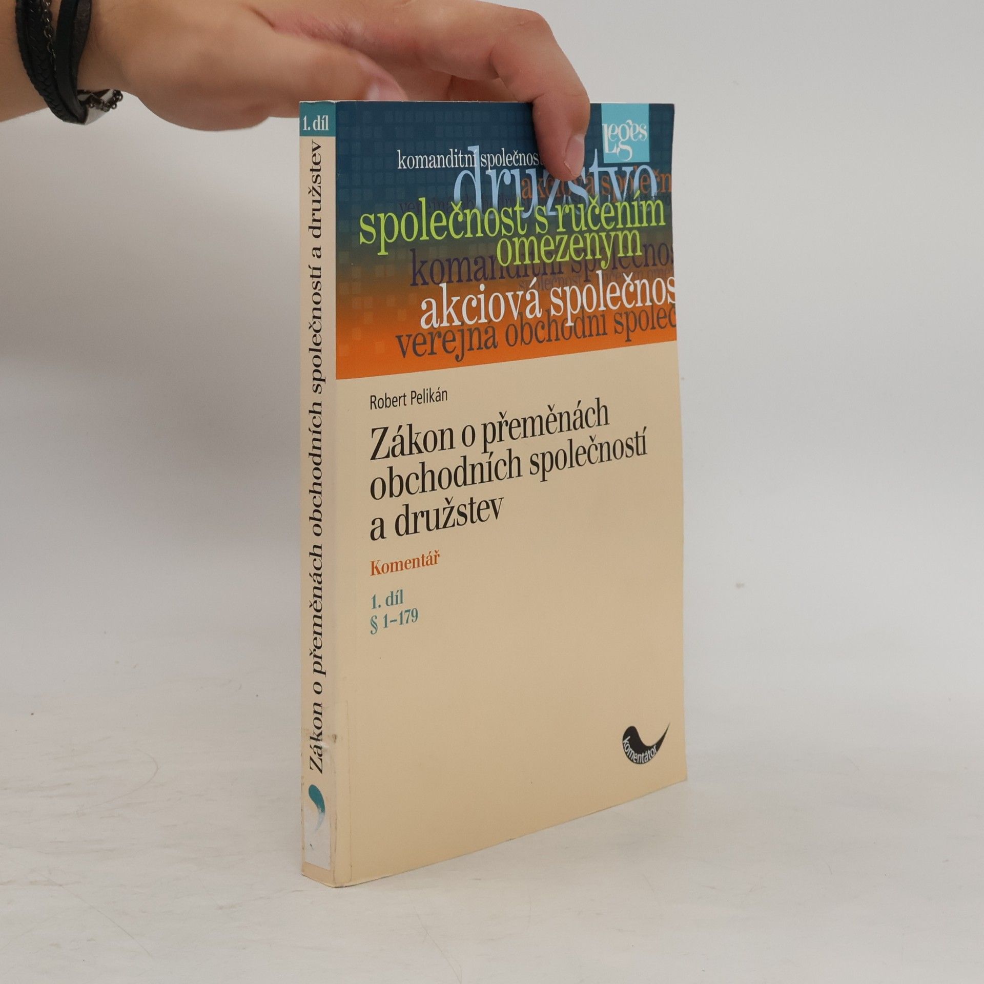 Robert Pelikán Zákon o přeměnách obchodních společností a družstev : komentář. 1. díl, § 1-179