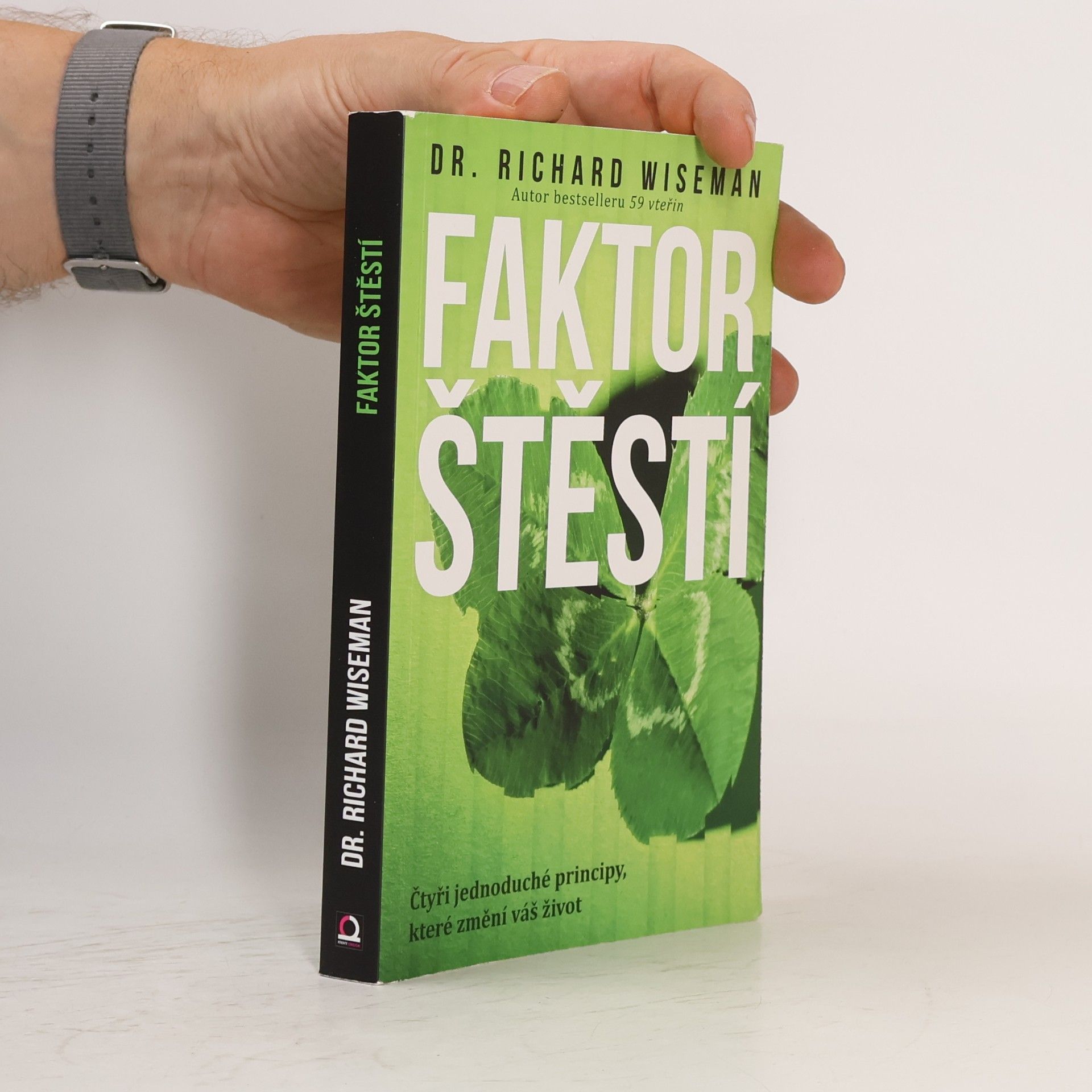Richard Wiseman Faktor štěstí. Čtyři jednoduché principy, které změní váš život
