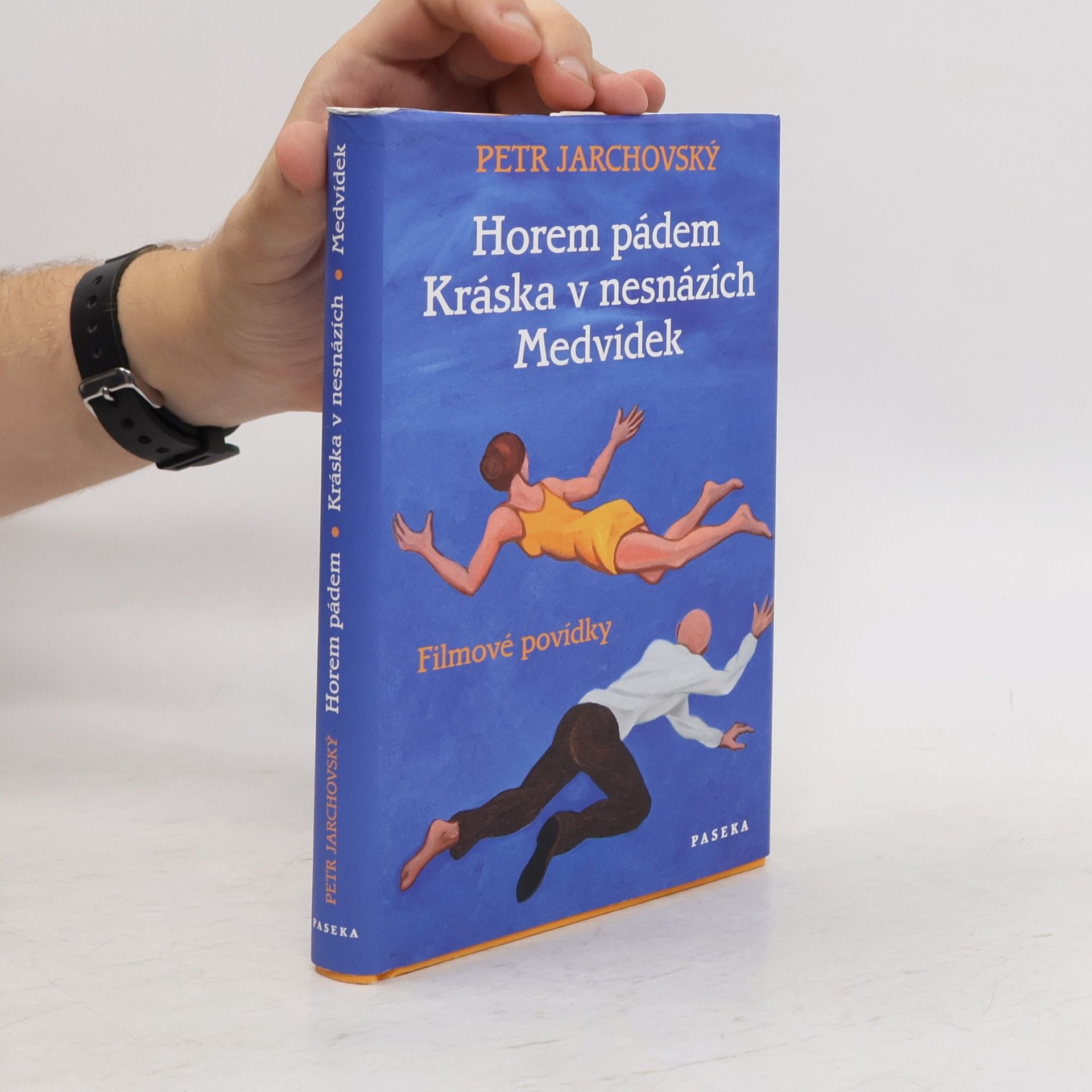 Petr Jarchovský Horem pádem. Kráska v nesnázích. Medvídek. Filmové povídky