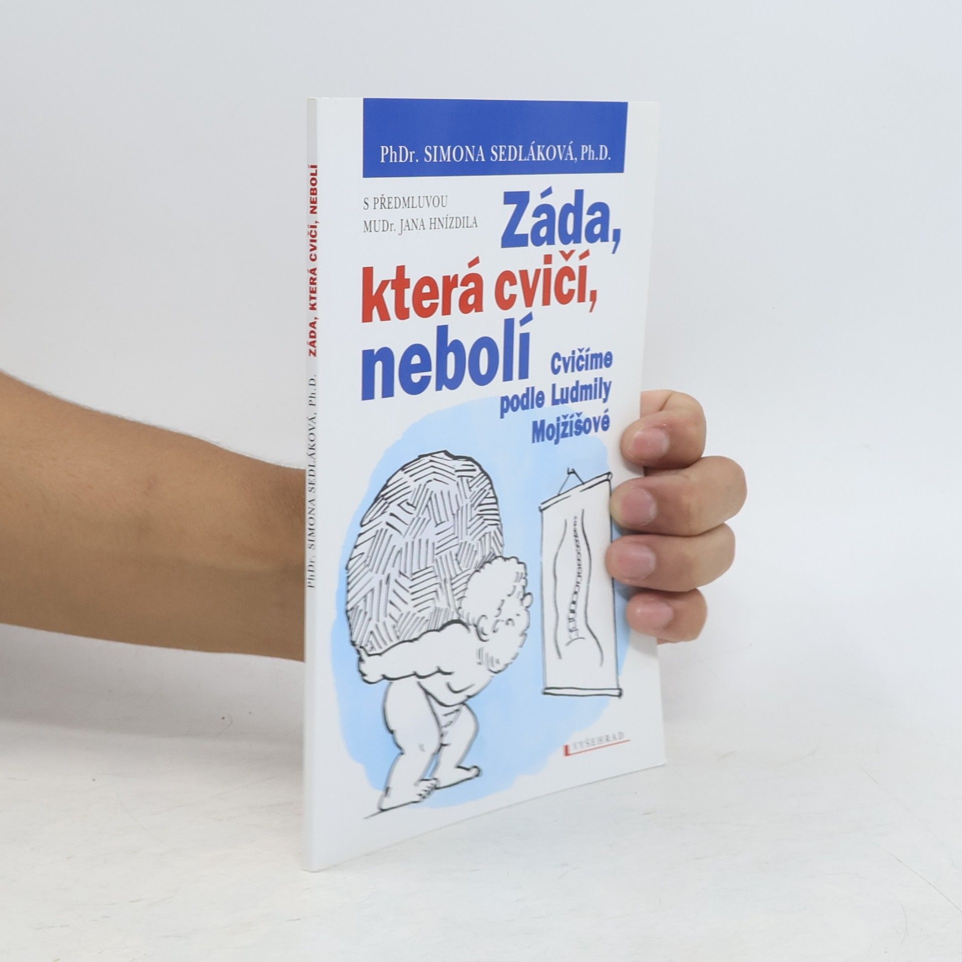 Simona Sedláková Záda, která cvičí, nebolí : cvičíme podle Ludmily Mojžíšové