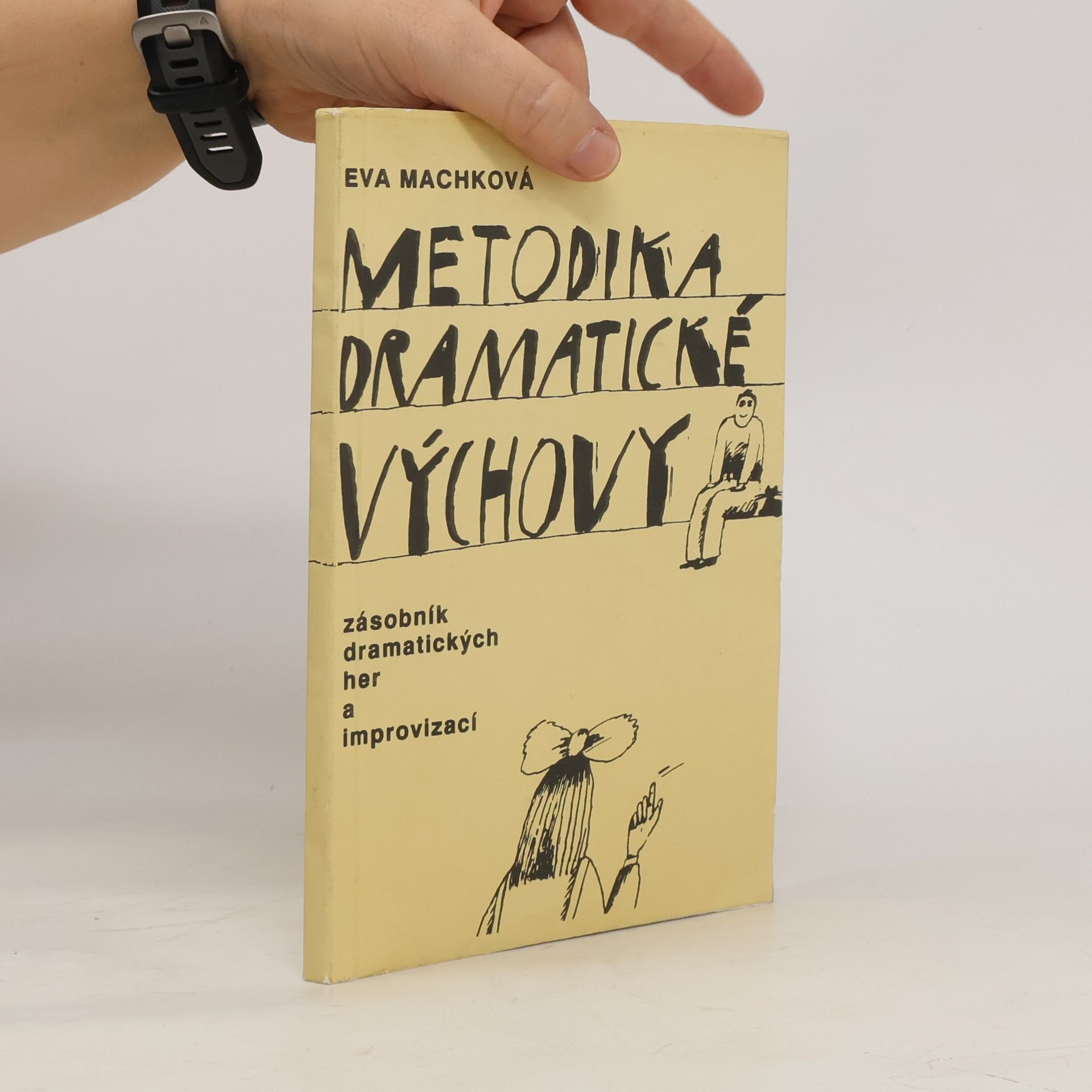 Eva Machková Metodika dramatické výchovy