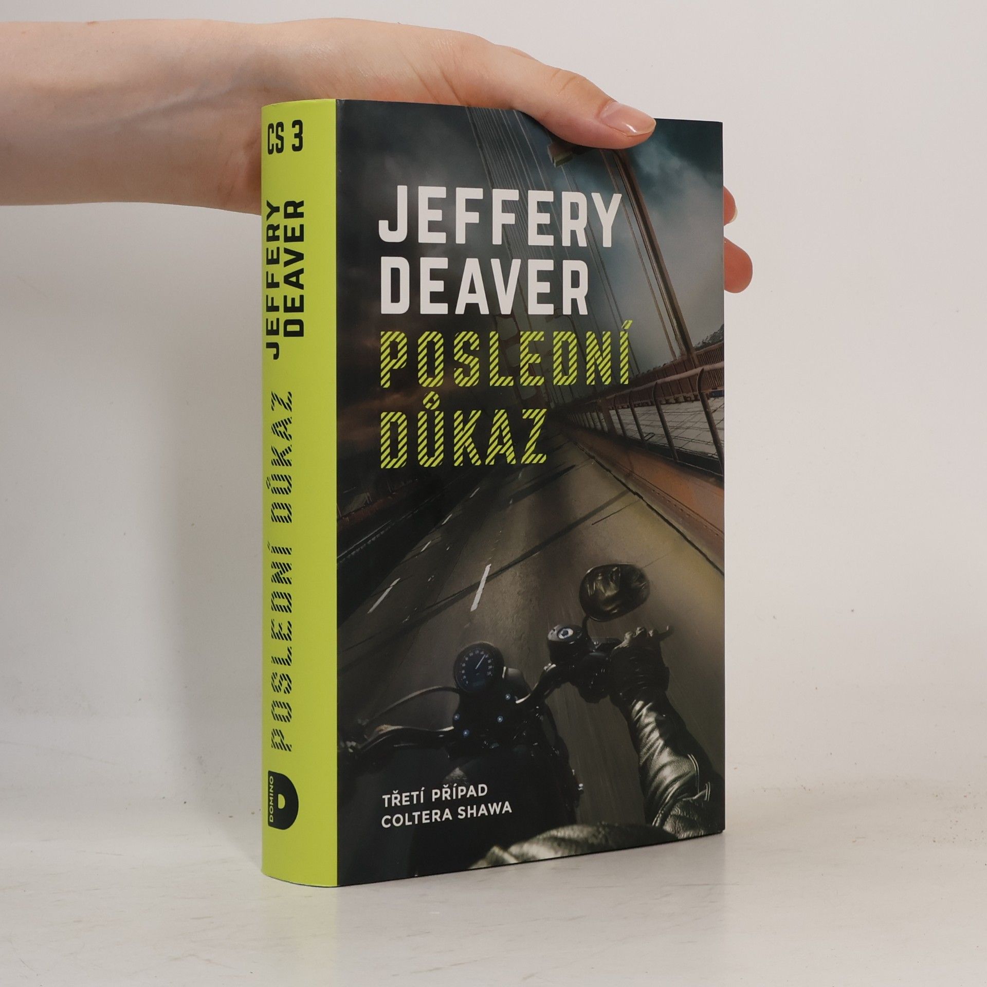Jeffery Deaver Poslední důkaz : třetí případ Coltera Shawa