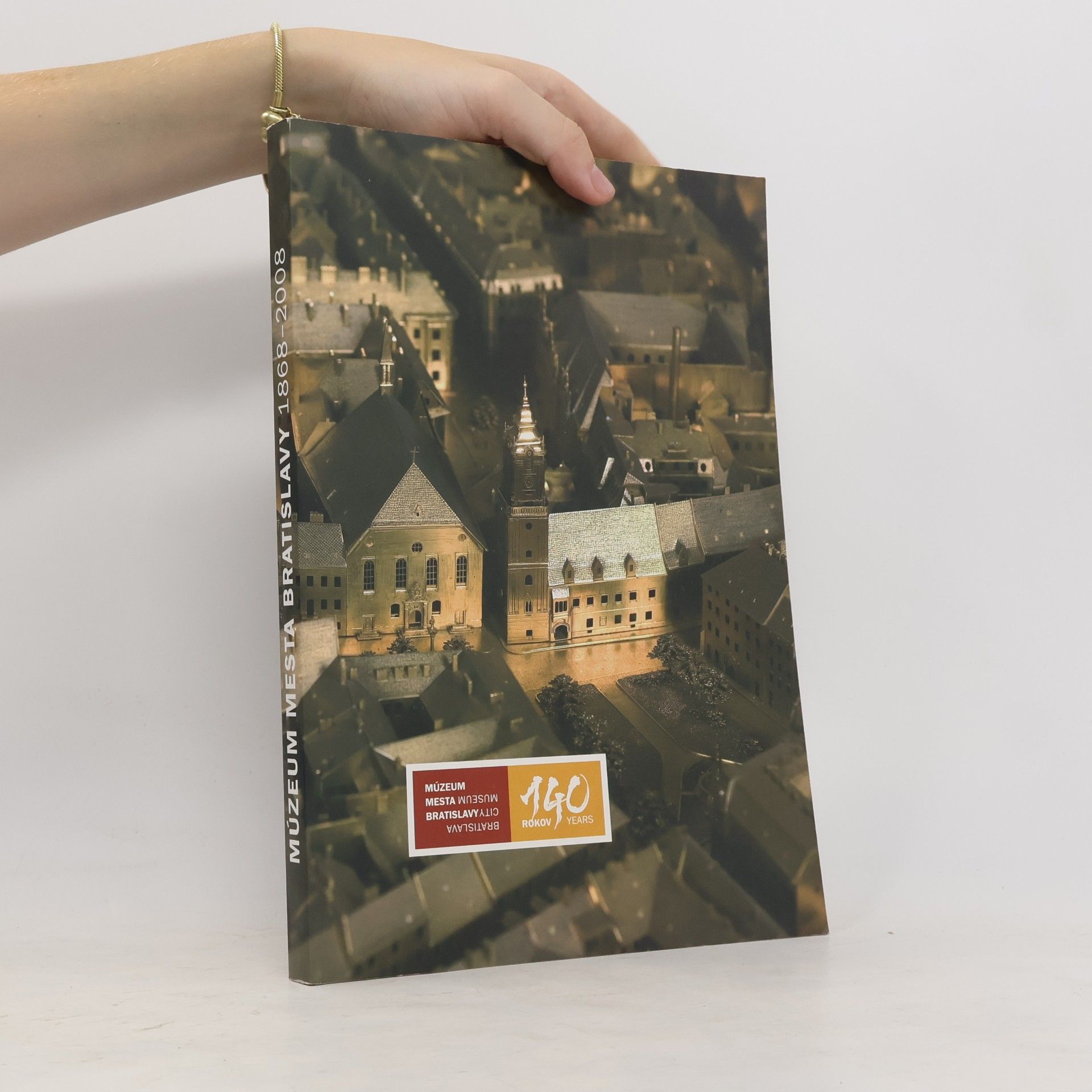 Autorenkollektiv Múzeum mesta Bratislavy : 1868-2008