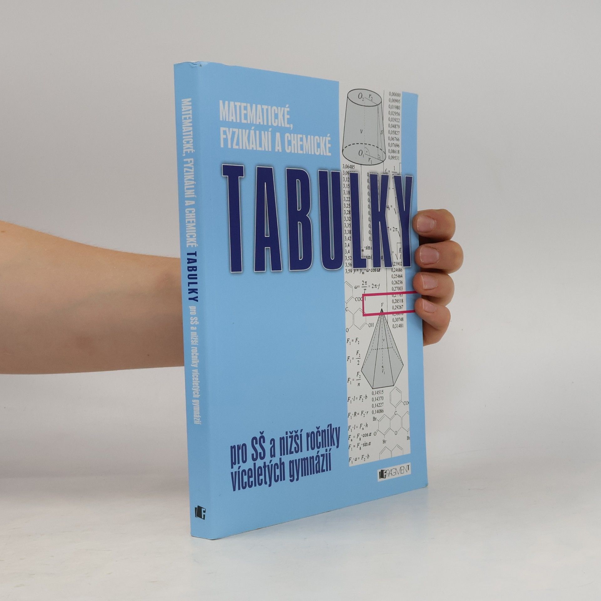 Bohumír Kotlík Matematické, fyzikální a chemické tabulky: Pro SŠ a nižší ročníky víceletých gymnázií