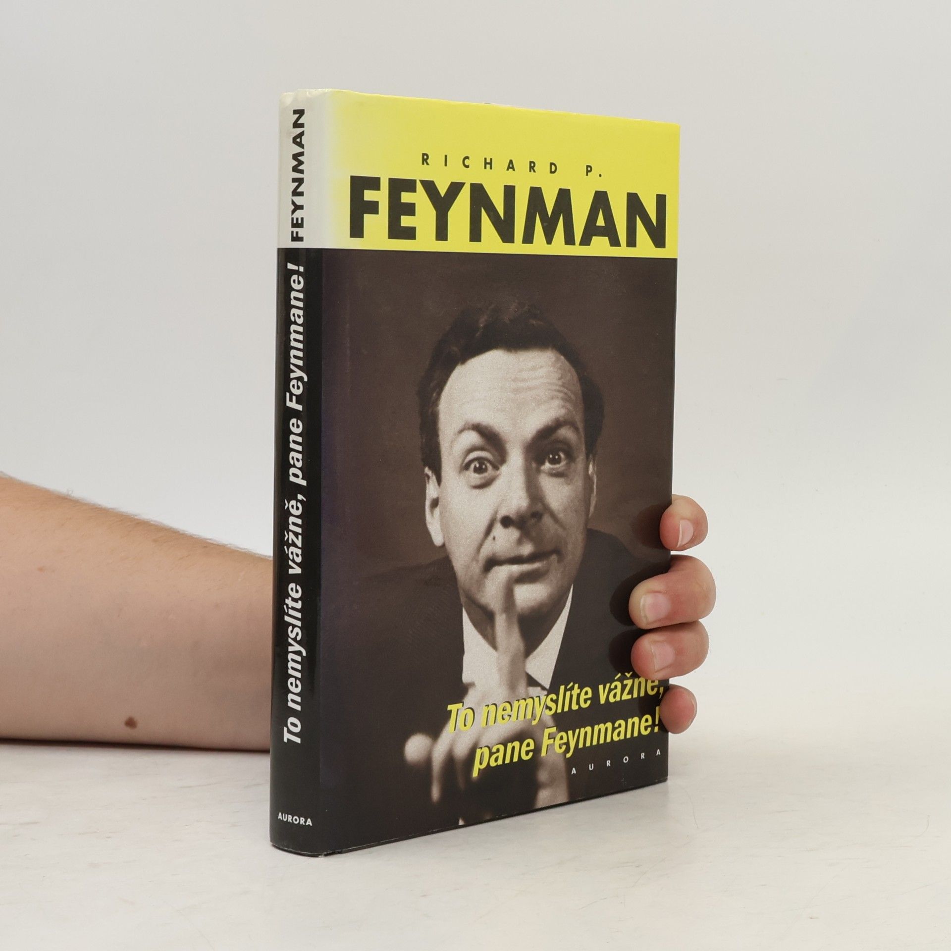 Richard Phillips Feynman To nemyslíte vážně, pane Feynmane!