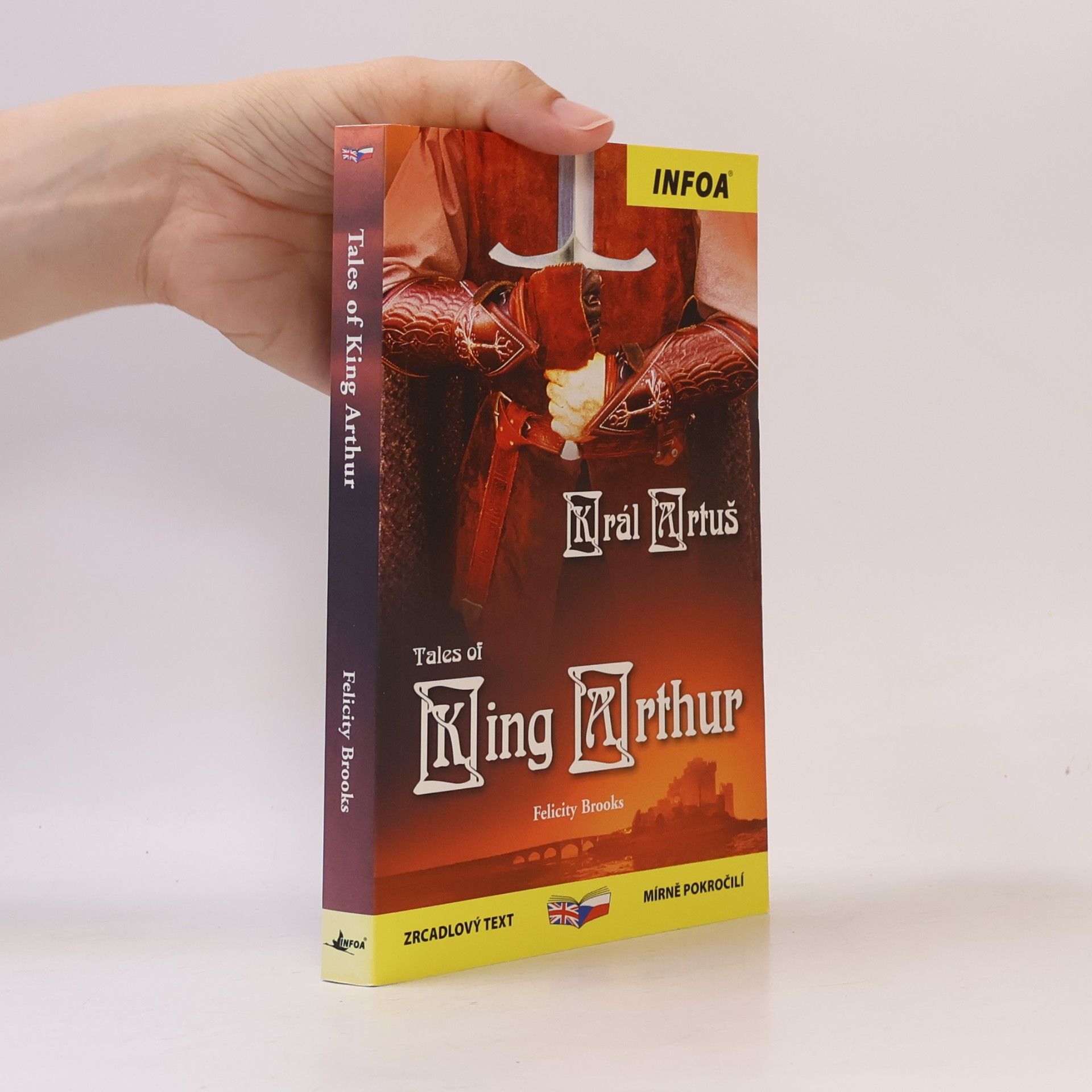 Felicity Brooks Král Artuš = Tales of King Arthur