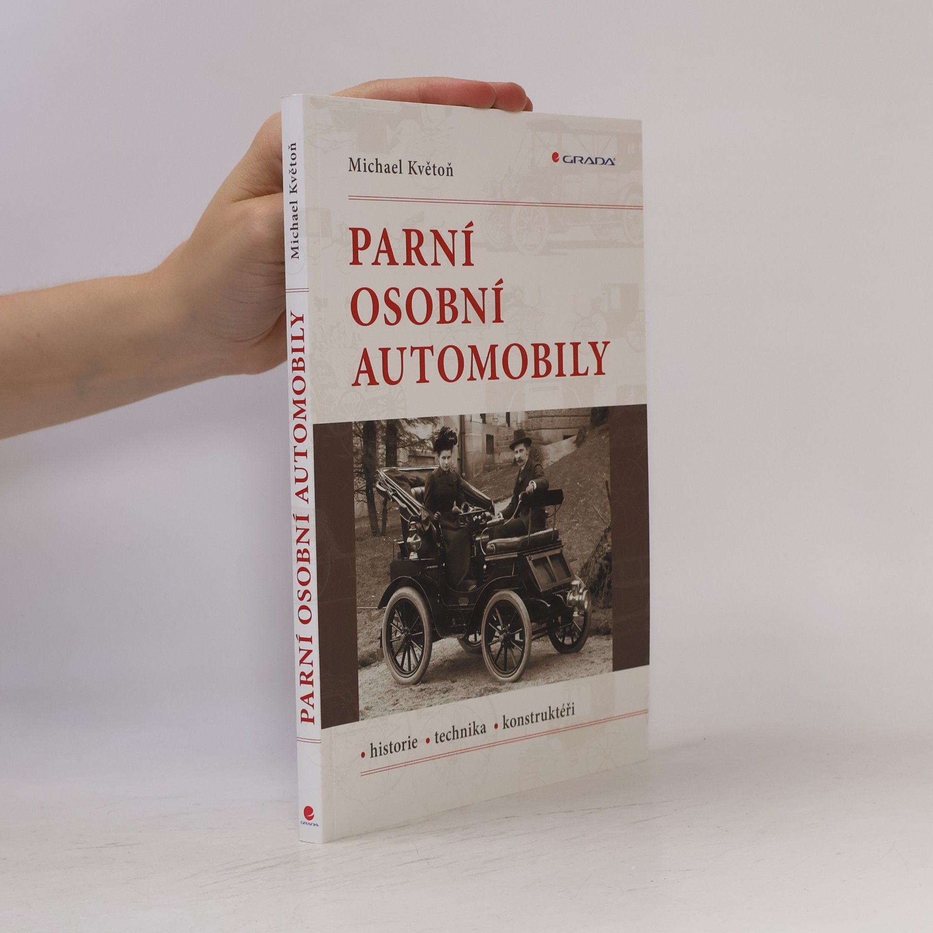 Michael Květoň Parní osobní automobily : historie, technika, konstruktéři