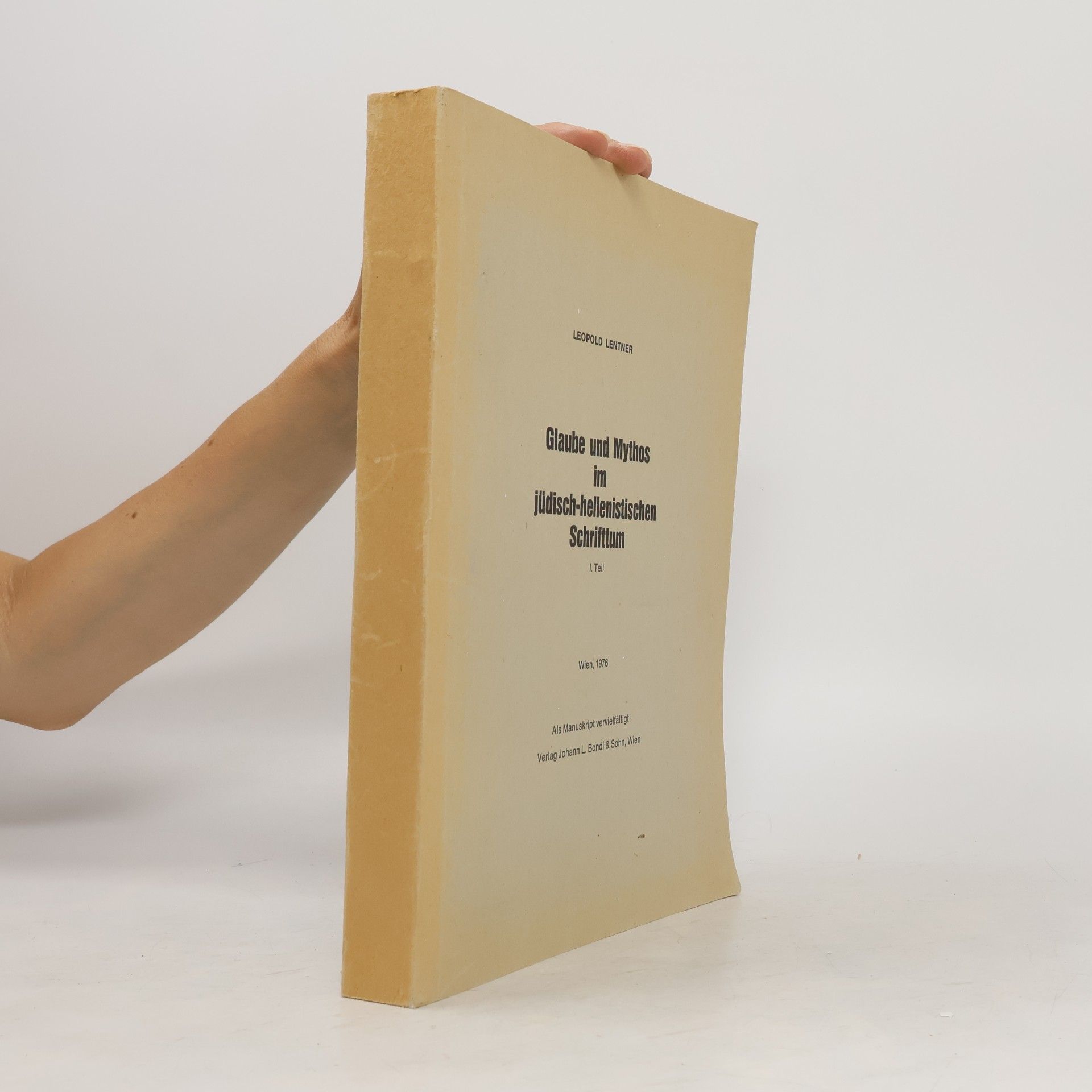 Glaube und Mythos im jüdisch-hellenistischen Schriftum I. Teil