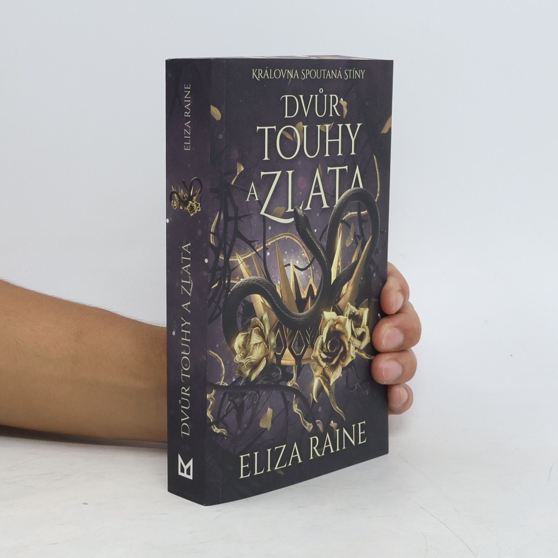 Eliza Raine Královna spoutaná stíny: Dvůr touhy a zlata